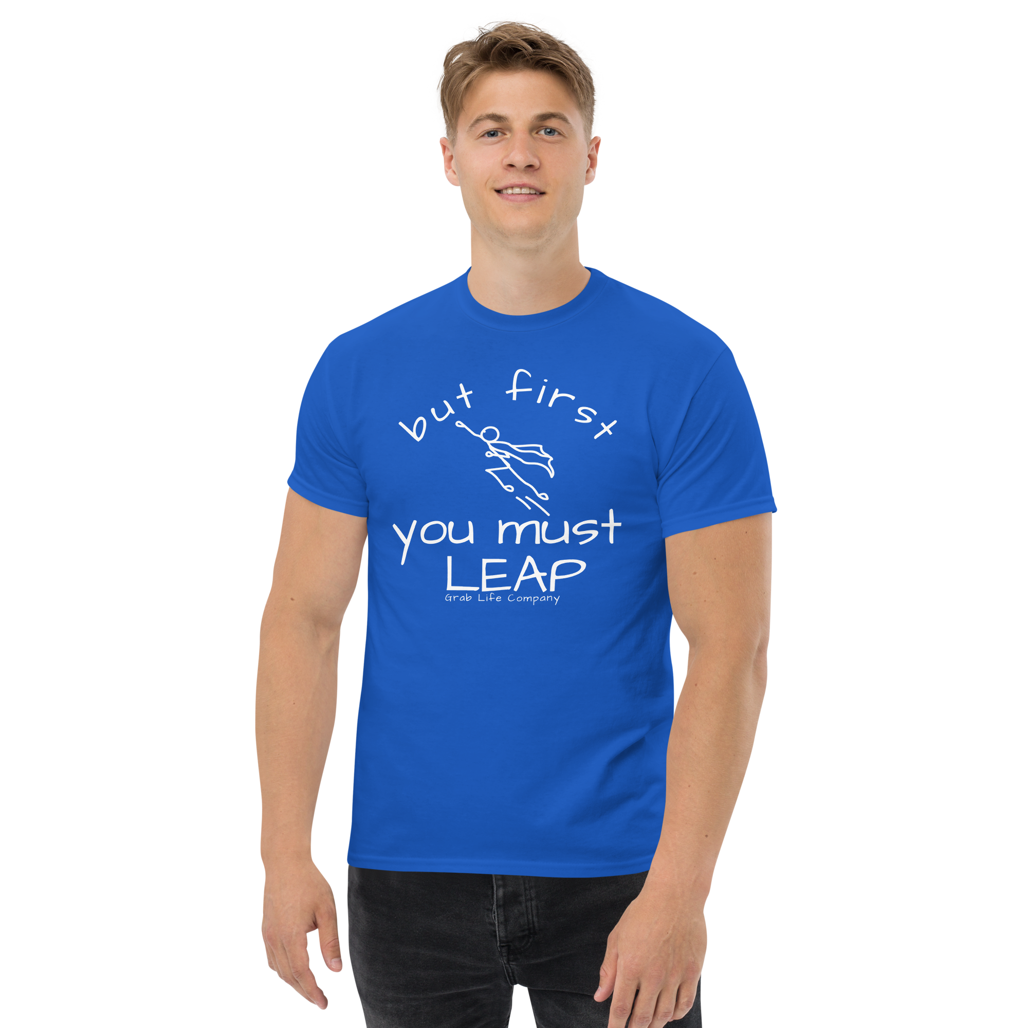 Grab Life Company t-shirt with But First You Must LEAP printed in white on front of royal blue shirt. Image shows a man wearing the royal blue shirt.