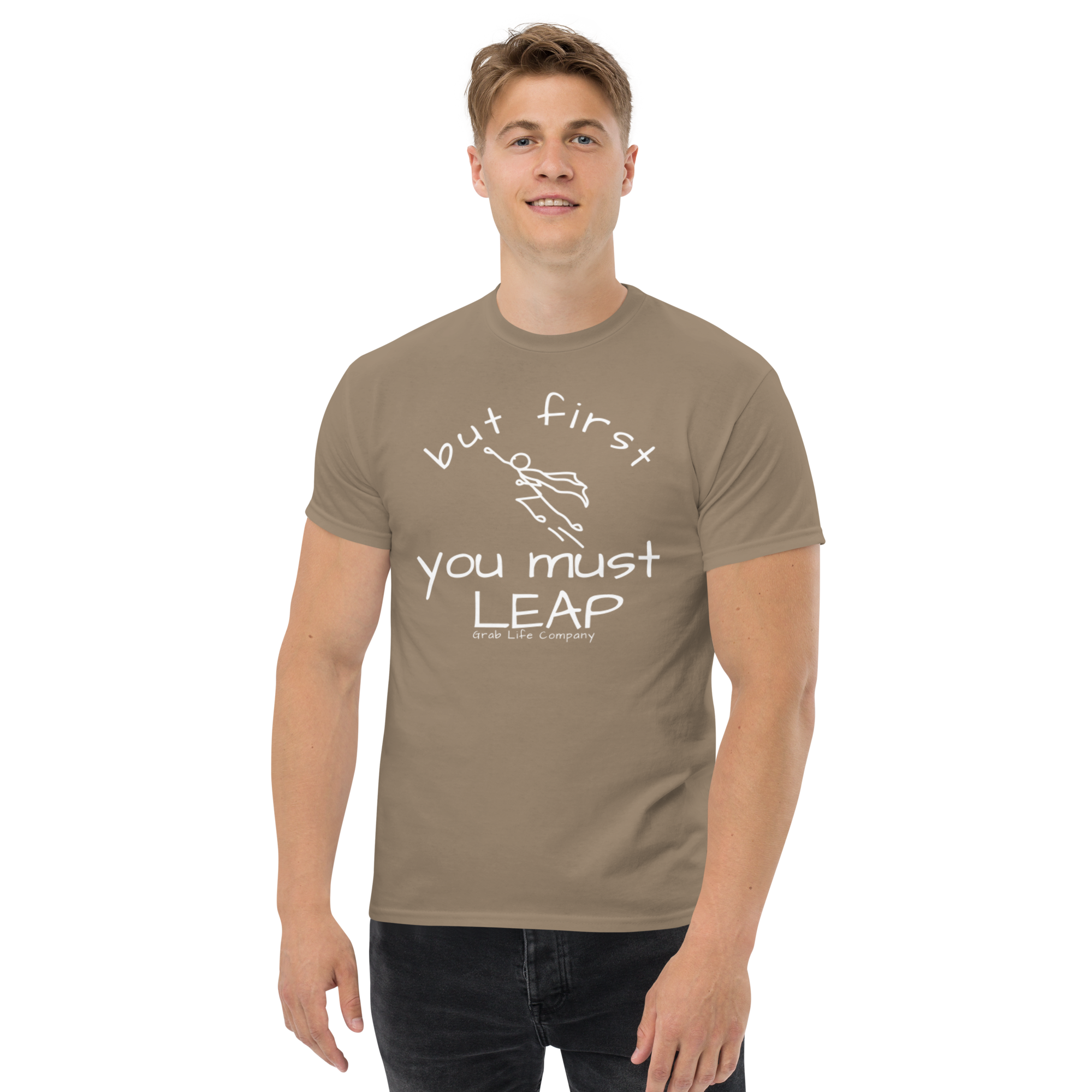 Grab Life Company t-shirt with But First You Must LEAP printed in white on front of brown savana shirt. Image shows a man wearing the brown savana shirt.