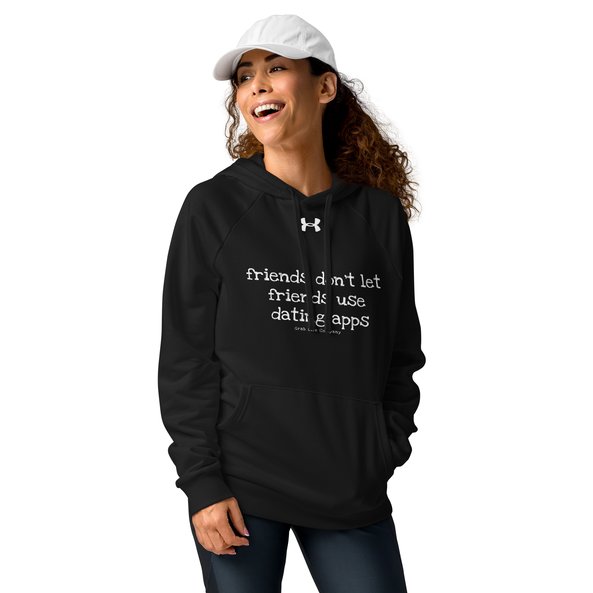 Grab Life Company hoodie with Friends don't let Friends use Dating Apps printed in white on the front of black Under Armour sweatshirt.