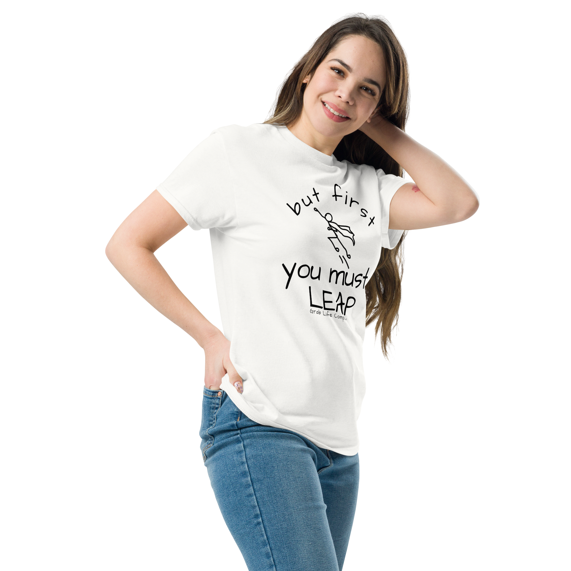 Grab Life Company t-shirt with But First You Must LEAP printed in black on front of white shirt. Image shows a woman wearing the shirt.