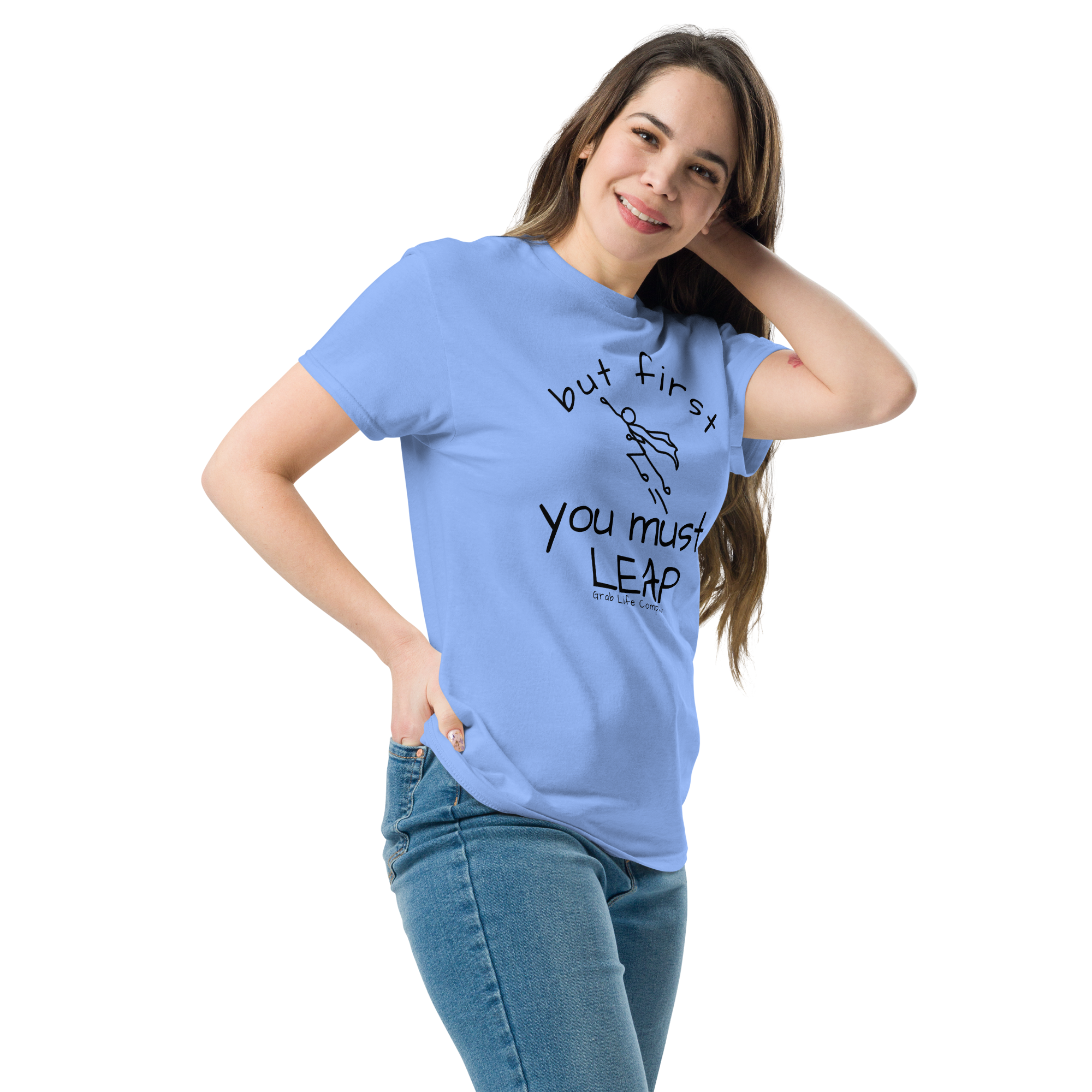 Grab Life Company t-shirt with But First You Must LEAP printed in black on front of carolina blue shirt. Image shows a woman shirt.