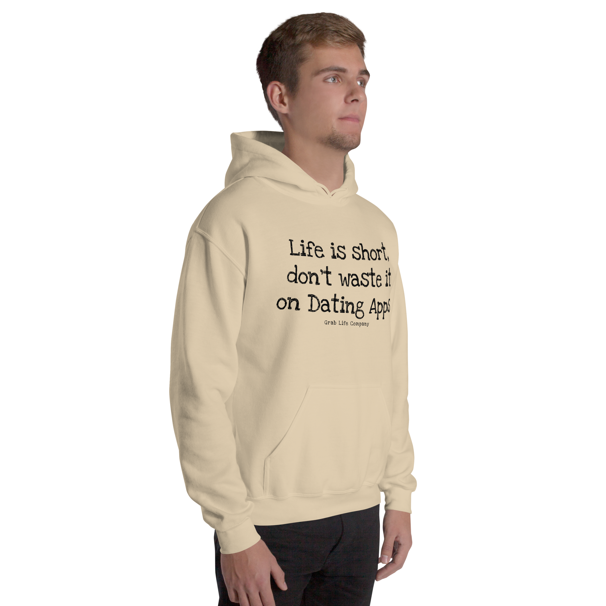 Don't Waste it on Dating Apps | Grab Life Company Unisex Hoodie (8 light colors)