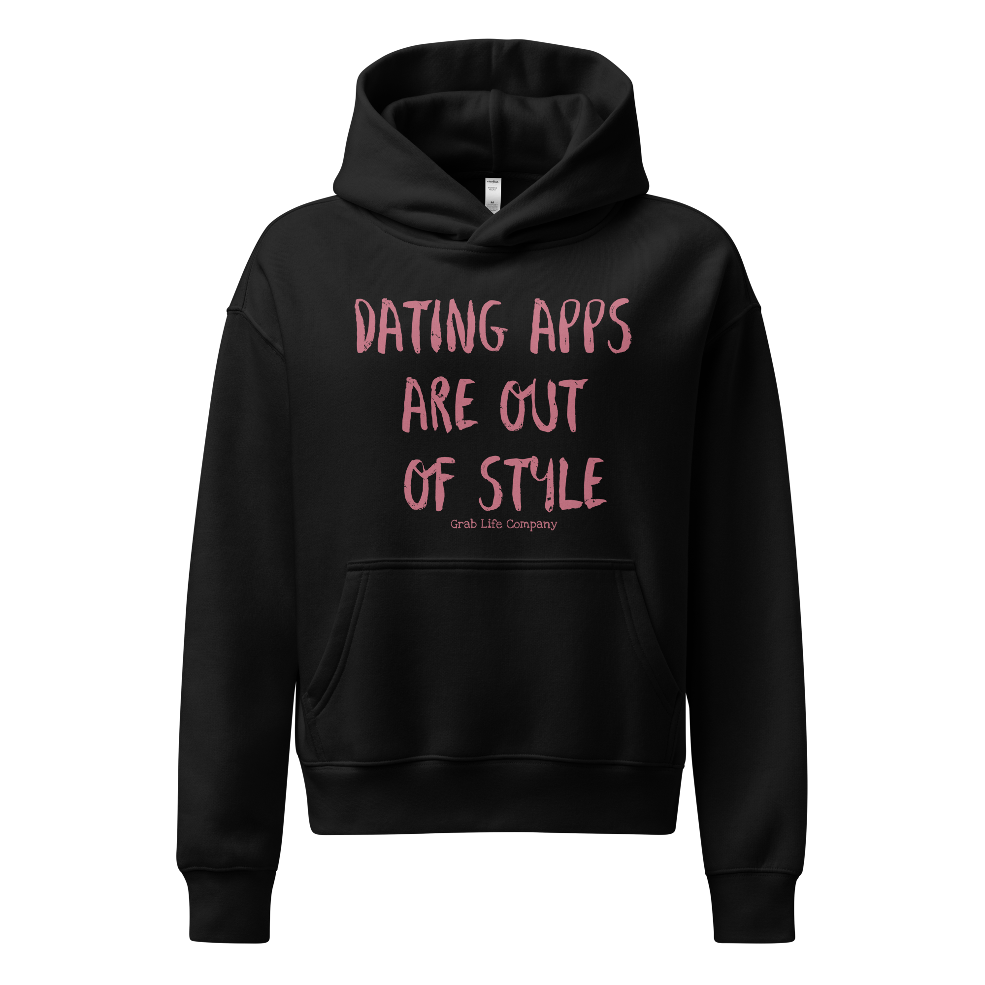 Grab Life Company women's relaxed hoodie with Dating Apps are out Style printed in Hippie Pink on black sweatshirt. Image shows sweatshirt.