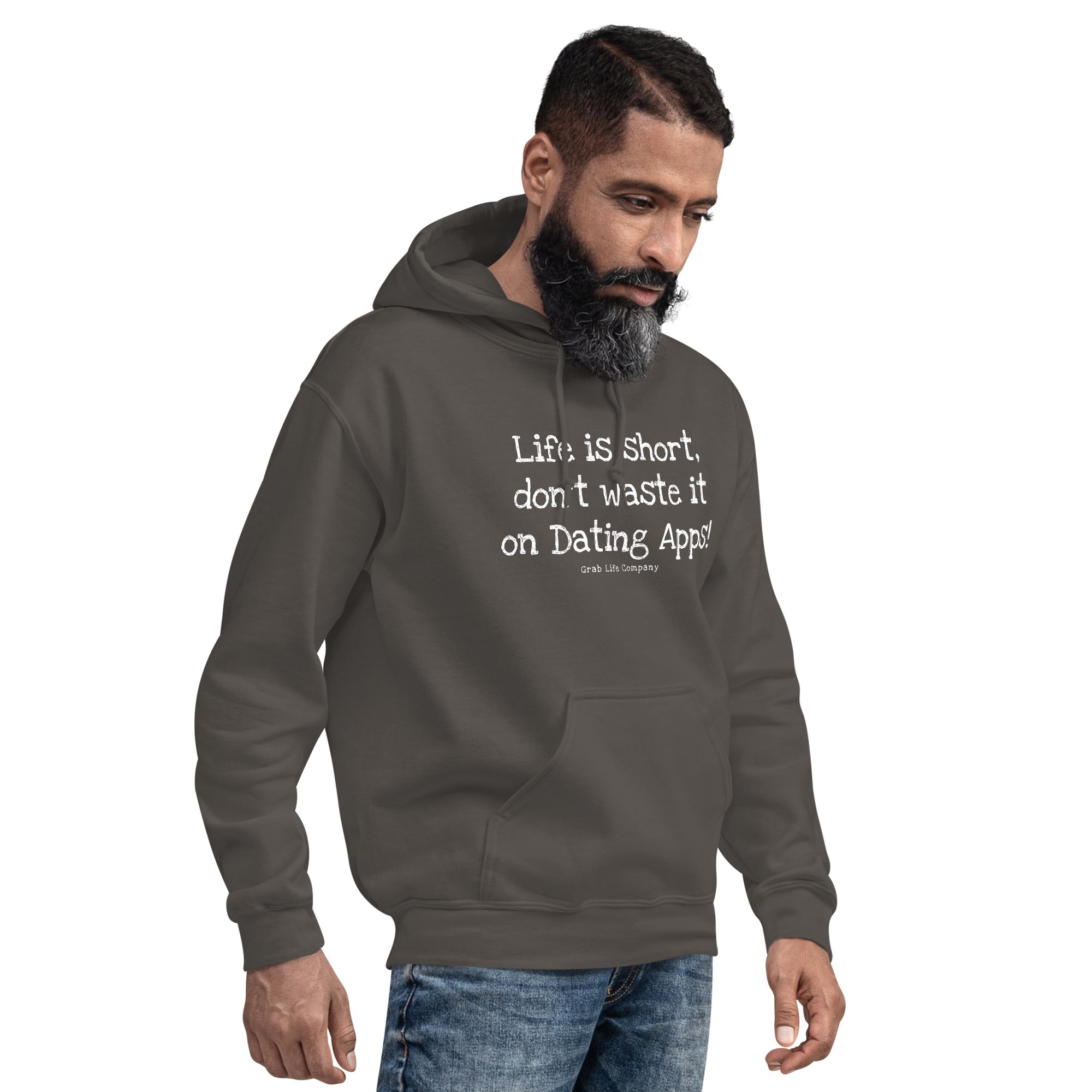 Grab Life Company unisex sweatshirt with Life is Short Don't Waste it on Dating Apps printed in white on charcoal hoodie. Image shows man wearing the sweatshirt.