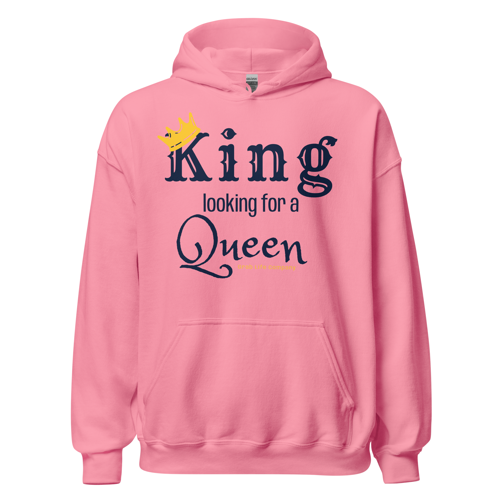Grab Life Company unisex hoodie with King Looking for a Queen printed in navy blue on an Azalea pink sweatshirt.