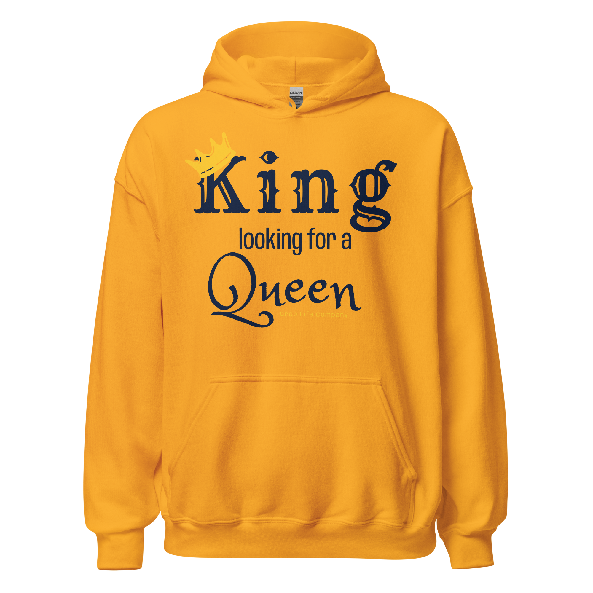Grab Life Company unisex hoodie with King Looking for a Queen printed in navy blue on a Gold yellow sweatshirt.