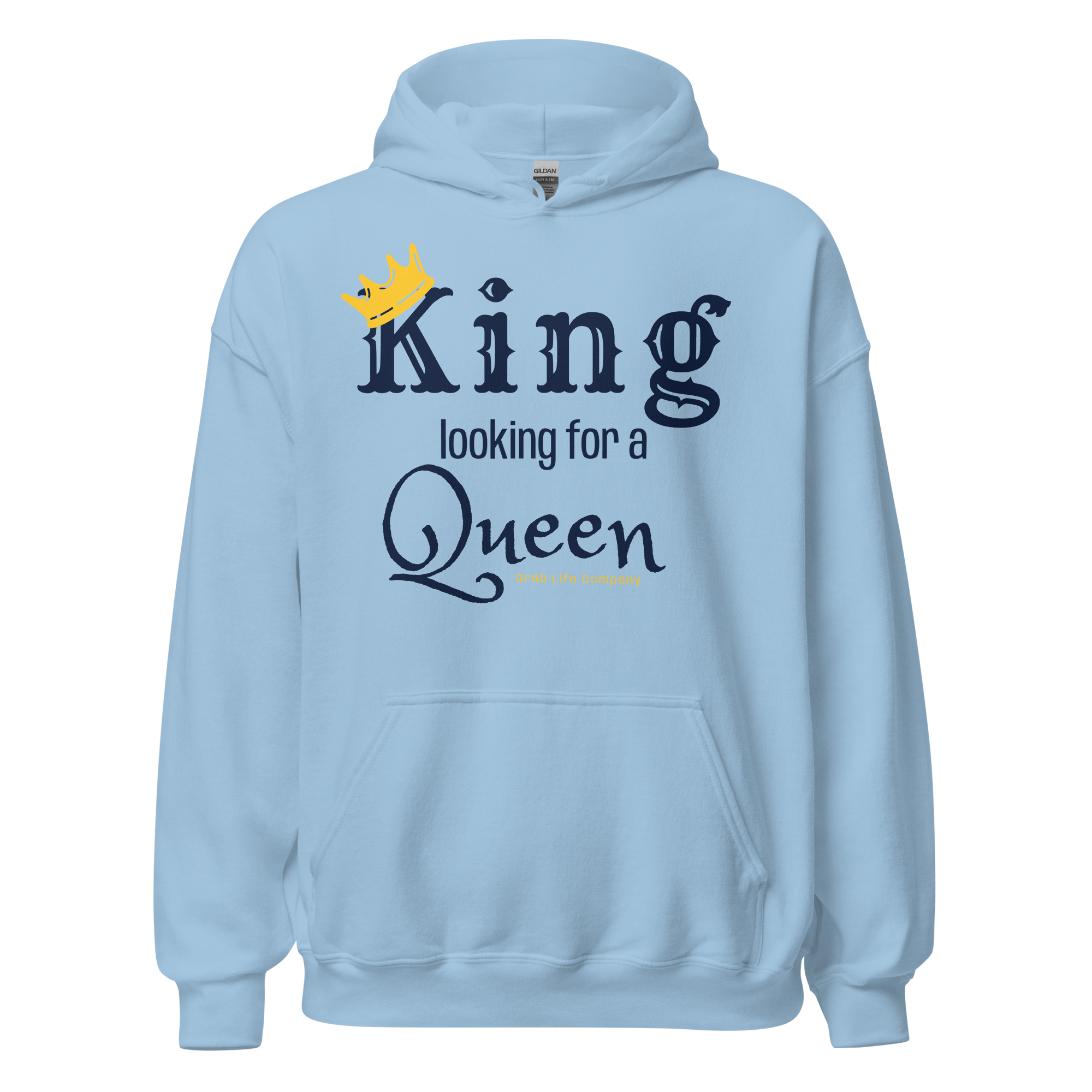 Grab Life Company unisex hoodie with King Looking for a Queen printed in navy blue on a light blue sweatshirt.