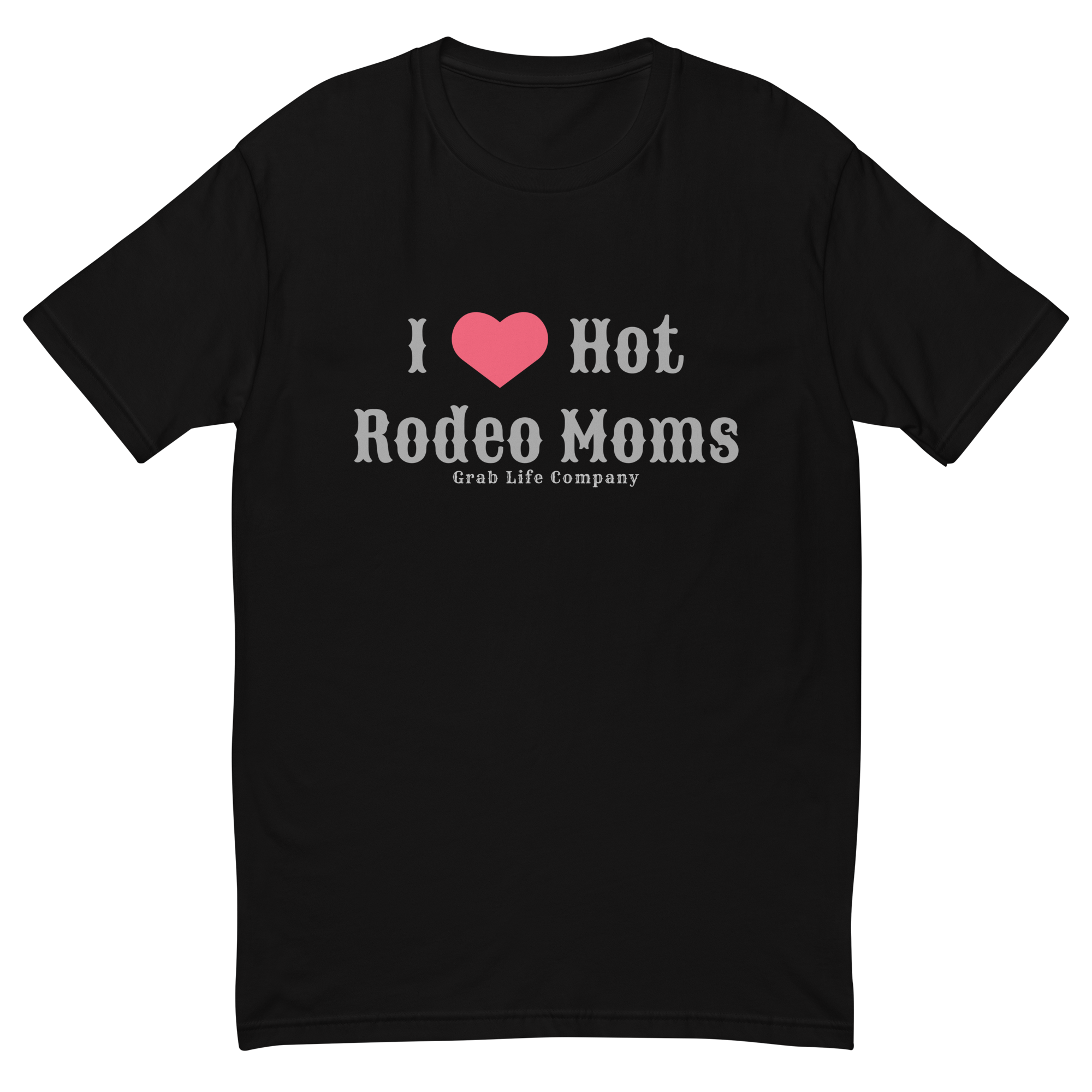 Grab Life Company men's fitted t-shirt printed with I Heart Hot Rodeo Moms in grey on a black tee.