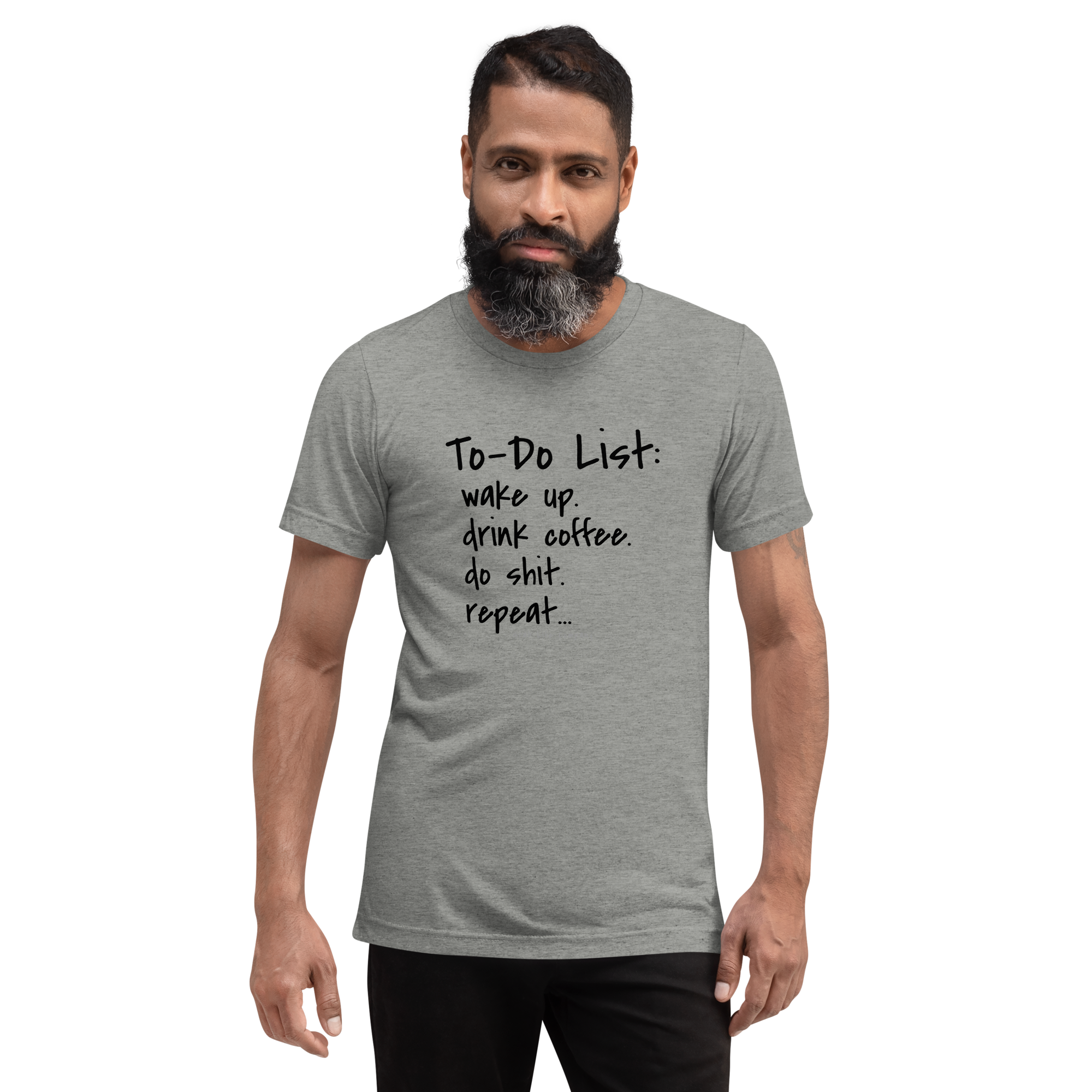 Grab Life Company unisex t-shirt with To-Do List: wake up. drink coffee. do shit. repeat. written on the front in black on a athletic grey triblend tee. Image shows a man wearing the shirt.