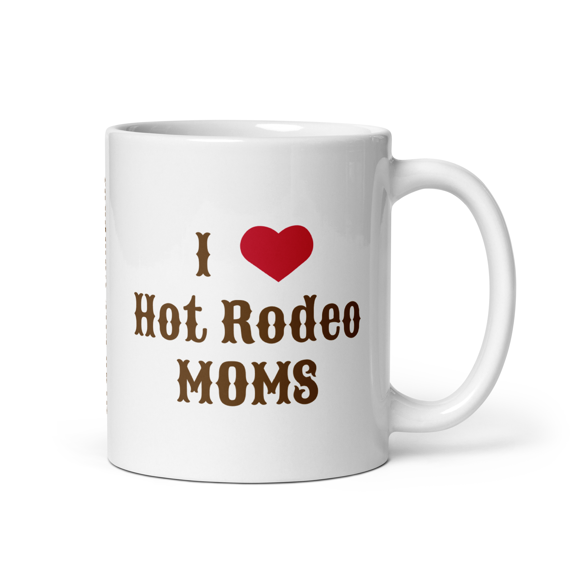 Grab Life Company 11 oz. white mug printed with I heart hot rodeo moms in brown on one side and a silhouette of a cowgirl roping on the other side.