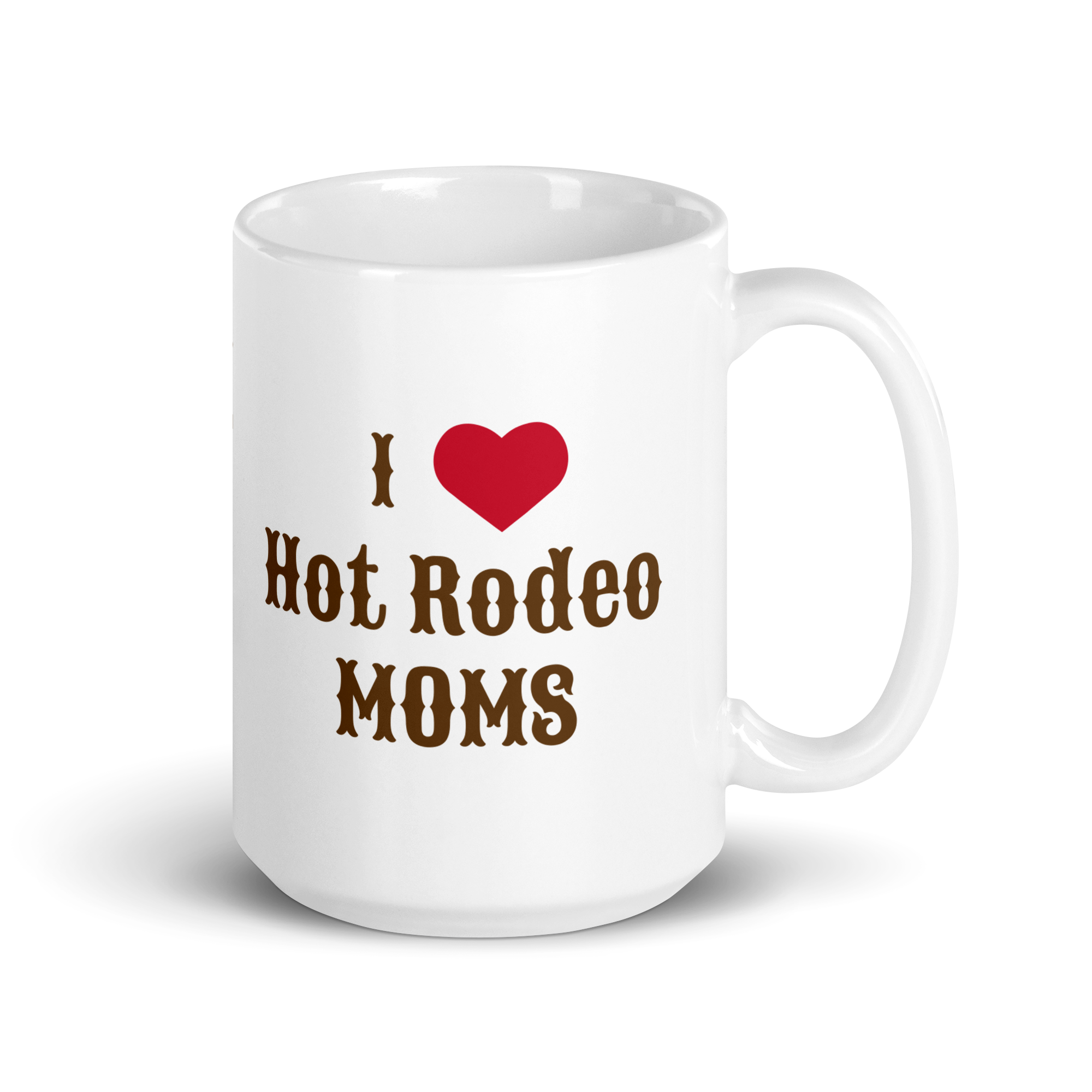 Grab Life Company 15 oz. white mug printed with I heart hot rodeo moms in brown on one side and a silhouette of a cowgirl roping on the other side.