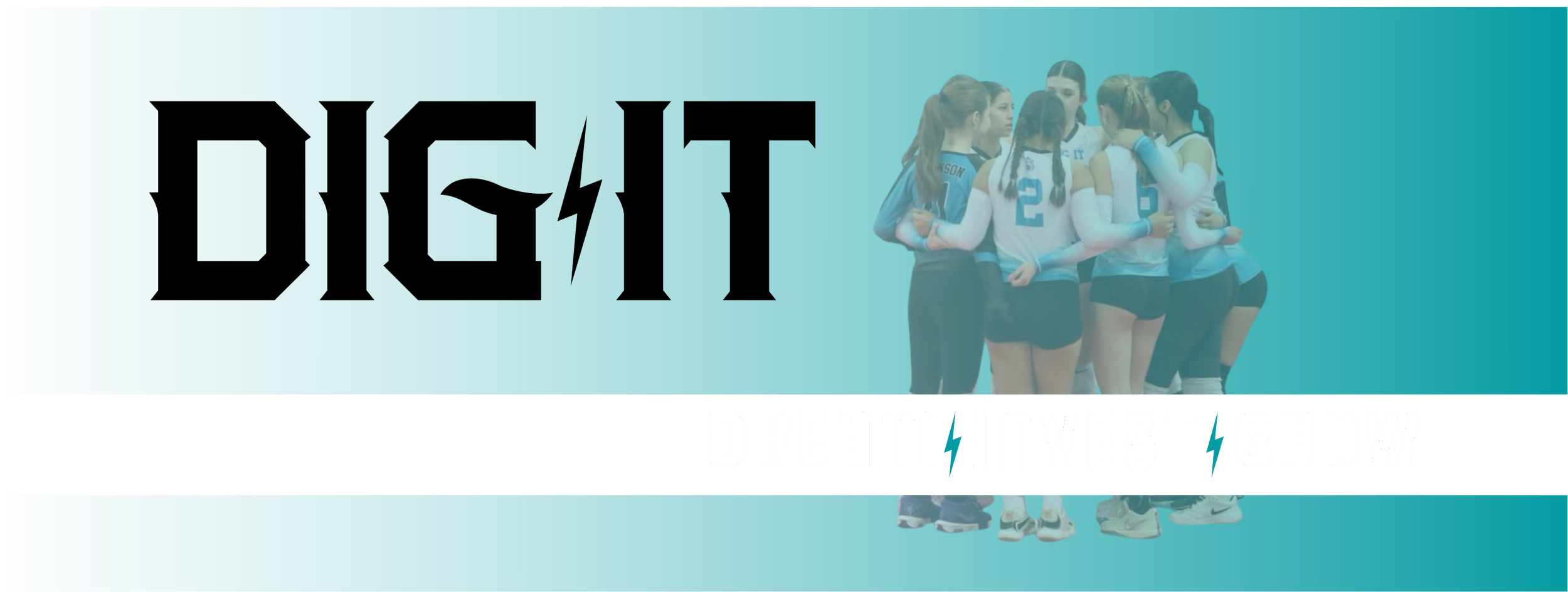 A volleyball team huddles together, wearing blue and white uniforms, with the word D.I.G.I.T. in bold black font and a play on words saying 'DREAM, INVEST, GROW' with lightning bolt symbols