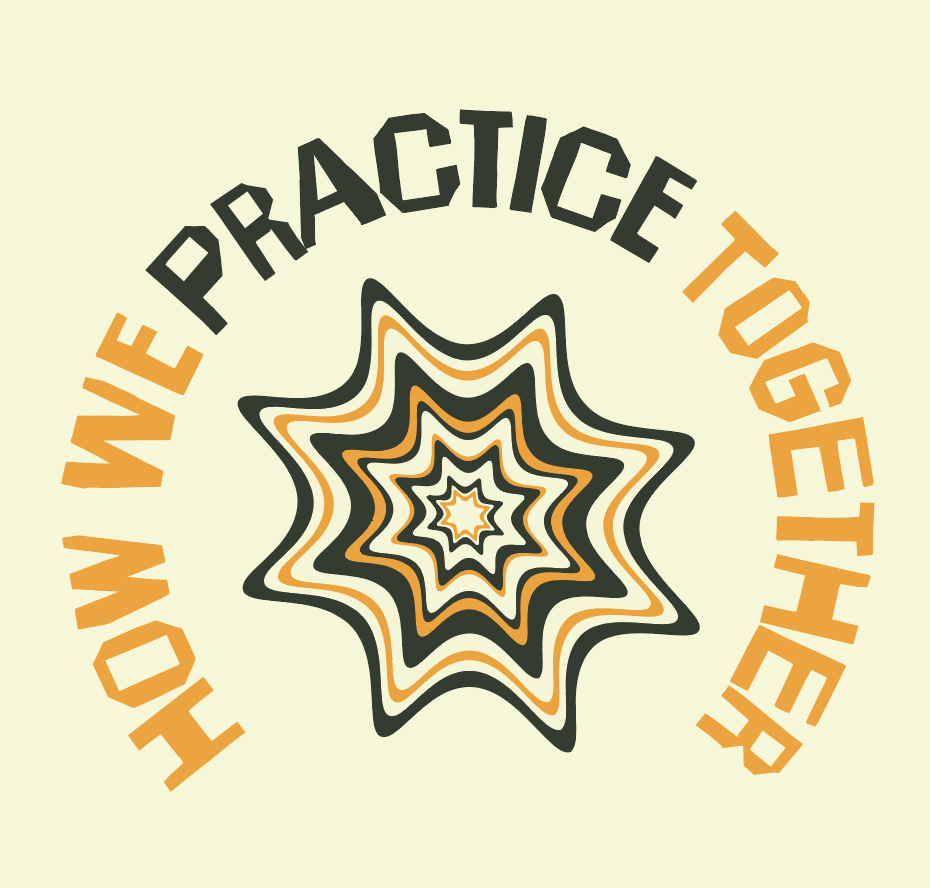 A graphic with a starburst pattern in black, orange, and beige, surrounded by the phrase "How we practice together" in curved text.