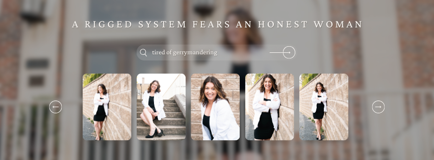A webpage with a header titled "A RIGGED SYSTEM FEARS AN HONEST WOMAN." Below, a search bar contains the phrase "tired of gerrymandering." Beneath the search bar, there are five photos of a woman with dark hair in various poses, all taken outdoors against a brick wall.