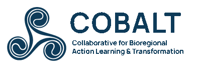 COBALT: Collaborative for Bioregional Learning &amp; Transformation