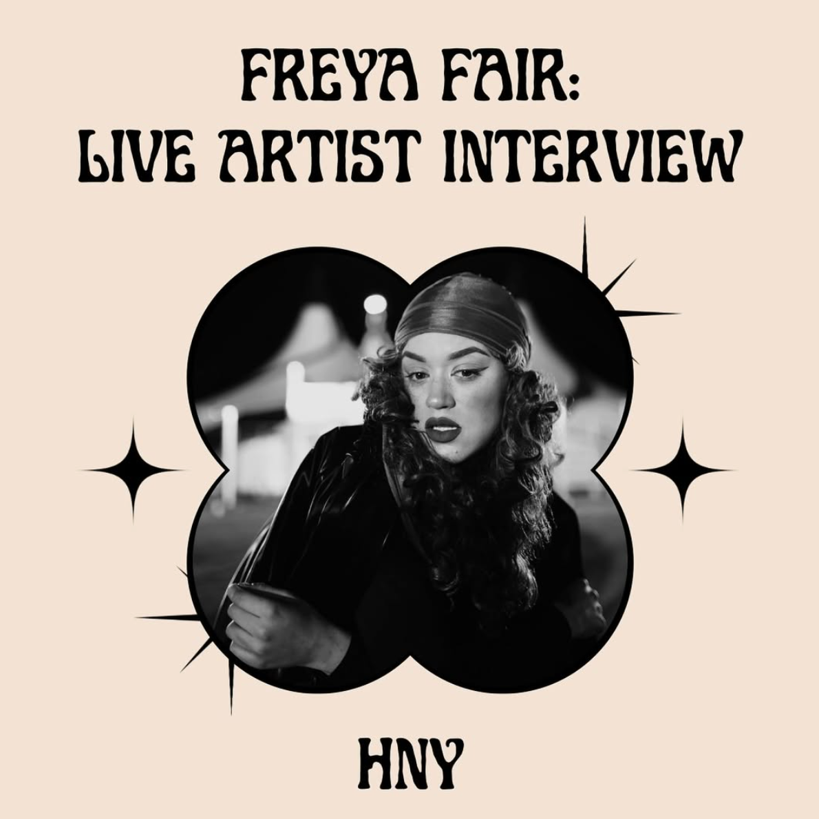 Poster for Freya Fair featuring a black-and-white photo of HNY with curly hair, wearing vintage clothing, at a fairground at night, surrounded by graphic stars and bold text.