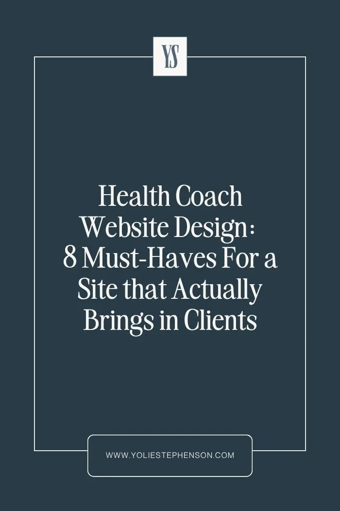 Blue Graphic that reads 'Health Coach Website Design Tips for a Site that Actually Brings in Clients, YolieStephenson.com