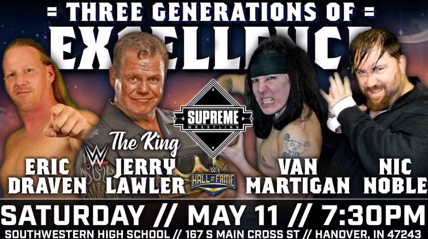 Promotional poster for a wrestling event titled "Three Generations of Excelling" featuring wrestlers Eric Draven, Jerry Lawler, Van Martigan, and Nic Noble with a Supreme Wrestling logo, date and time details, and location at Southwestern High School in Hanover, Indiana.