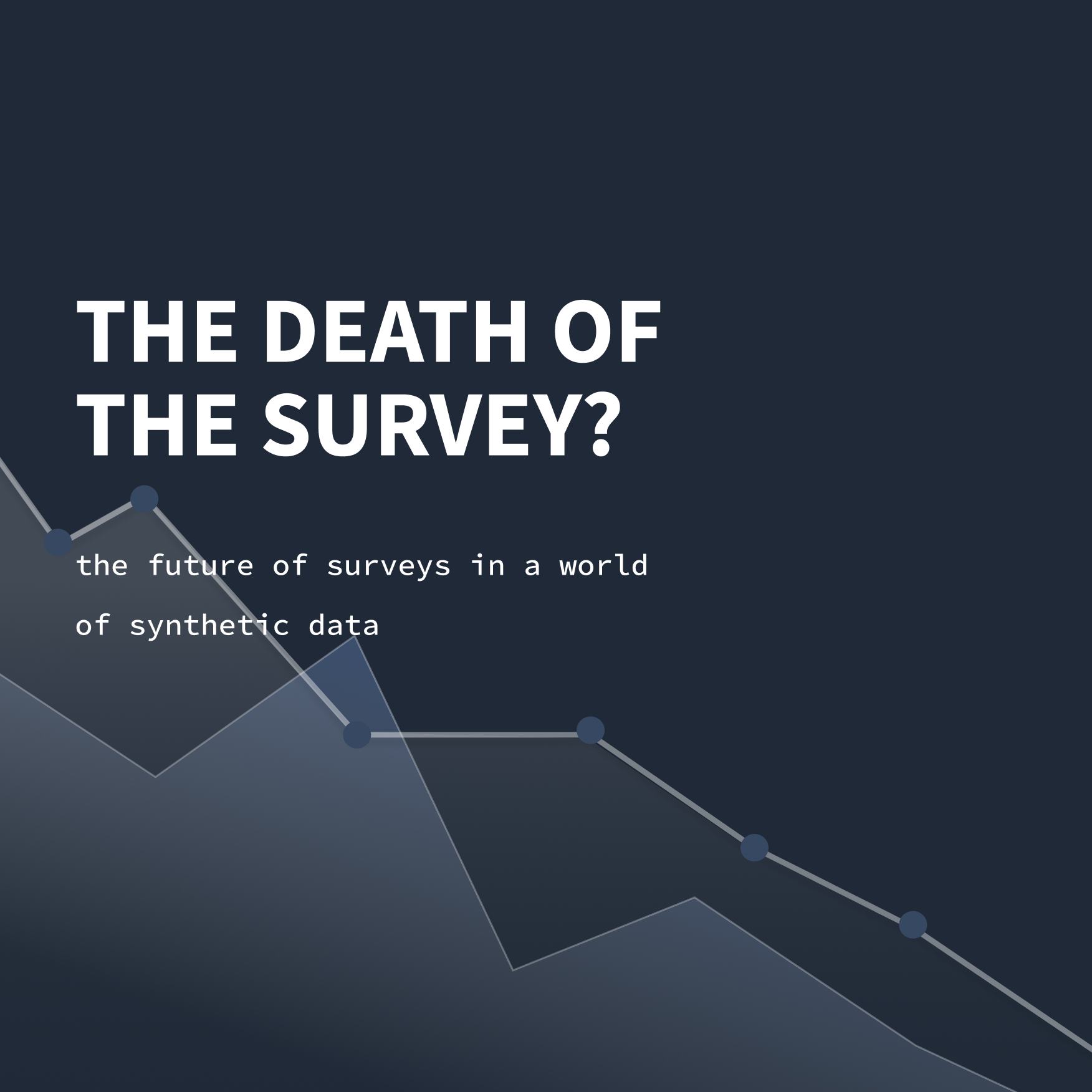 The Death Of The Survey?: The Future of Surveys in a World of Synthetic Data