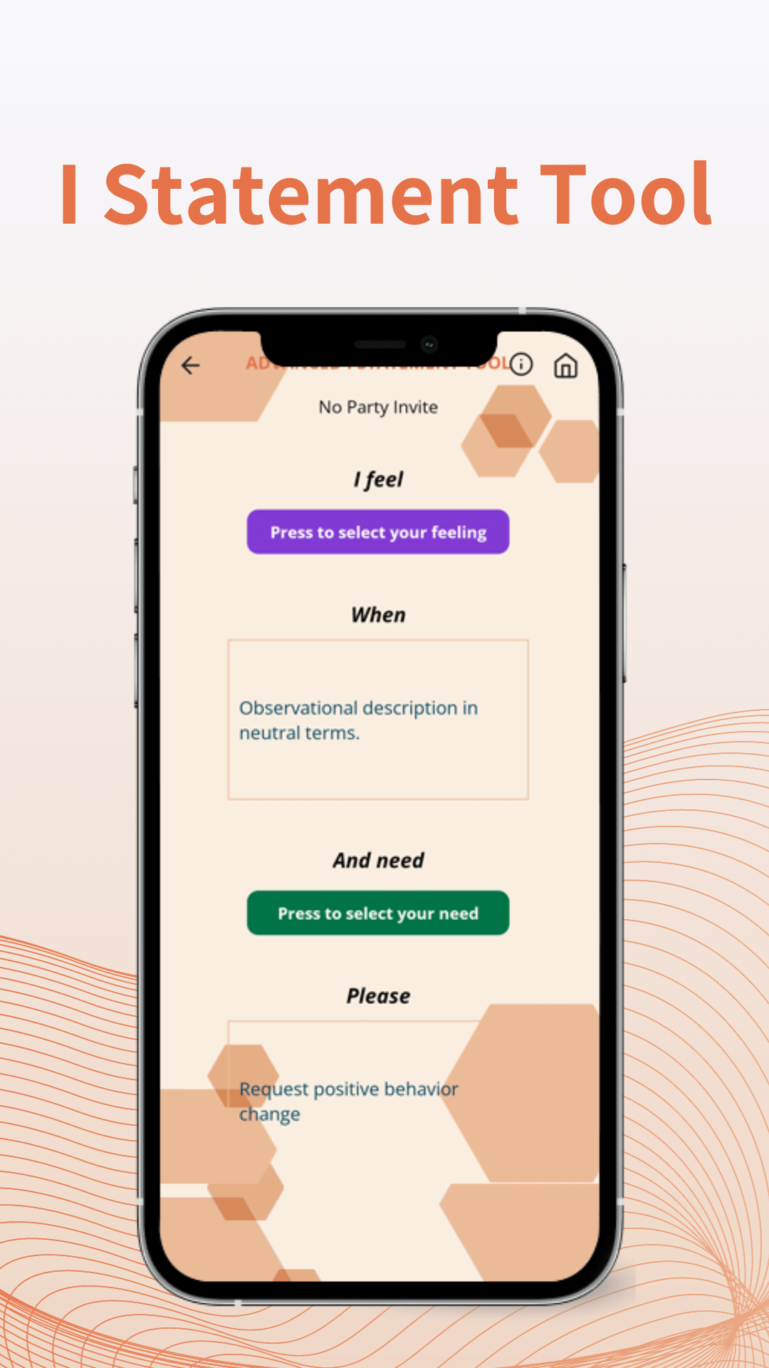 Mobile app screen titled 'I Statement Tool' with options to select feelings and needs, showing buttons labeled 'Press to select your feeling' and 'Press to select your need', and instructional text for behavioral change.