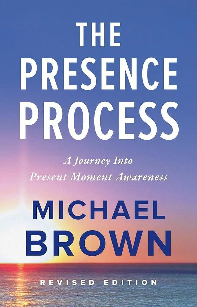Book cover titled "The Presence Process" by Michael Brown with subtitle "A Journey Into Present Moment Awareness" and "Revised Edition"