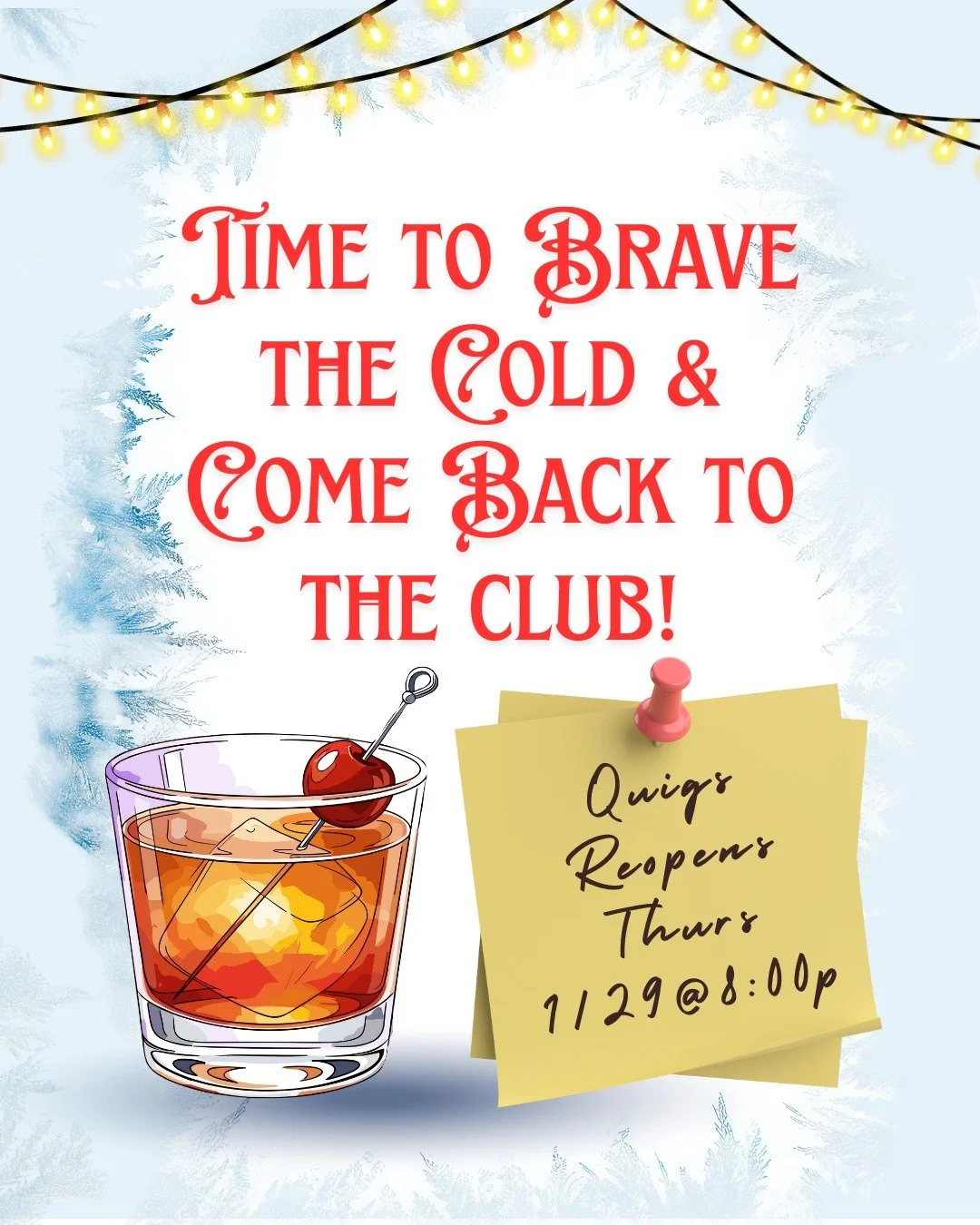 The club reopens tomorrow!

Quig's will be open for members Thursday 1/29/26 at 8pm. we will be closed tonight 1/28/26.

We do not anticipate additional closures at this time.