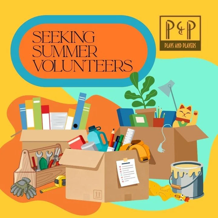 Summer Time is restore time at Plays &amp; Players Theatre and we're seeking YOU - our members, patrons, and supporters to come out and volunteer this summer!

Love to organize? Curious about what plays we have in the Melissa Lynch Memorial Library? 