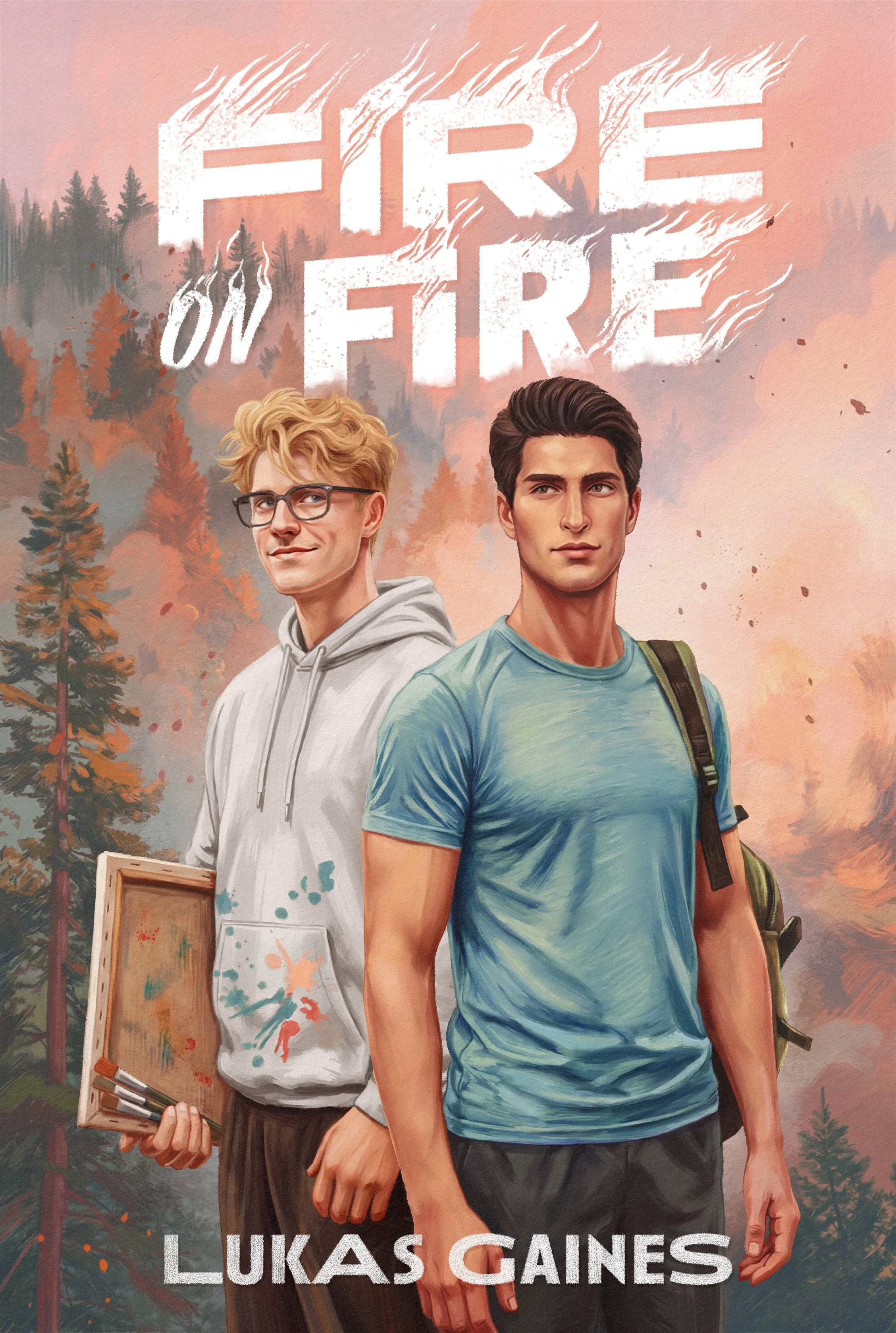 Book cover or poster featuring two young men, one with glasses and blond hair holding an artist's palette, and the other with dark hair wearing a backpack, with a forest background and the text 'FIRE ON FIRE' at the top and 'LUKAS GAINES' at the bottom.