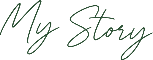 Text that says 'My Story' in forest green cursive font.