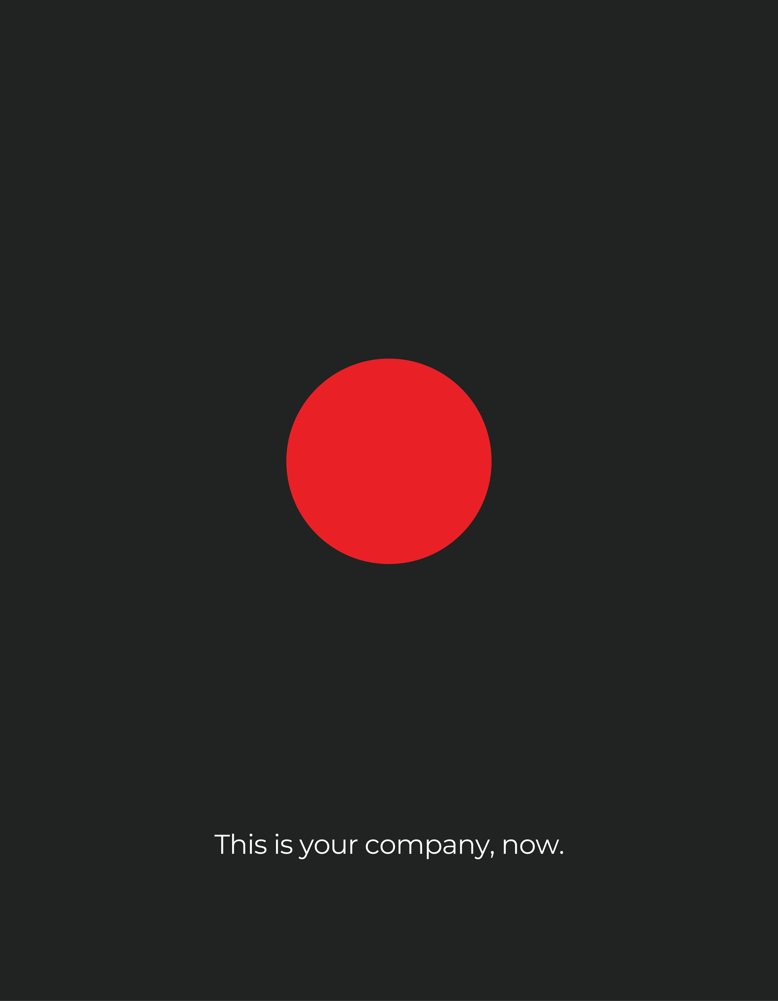A dark-themed promotional slide with large red circle at the bottom and the text "This is your company, now." at the bottom center.