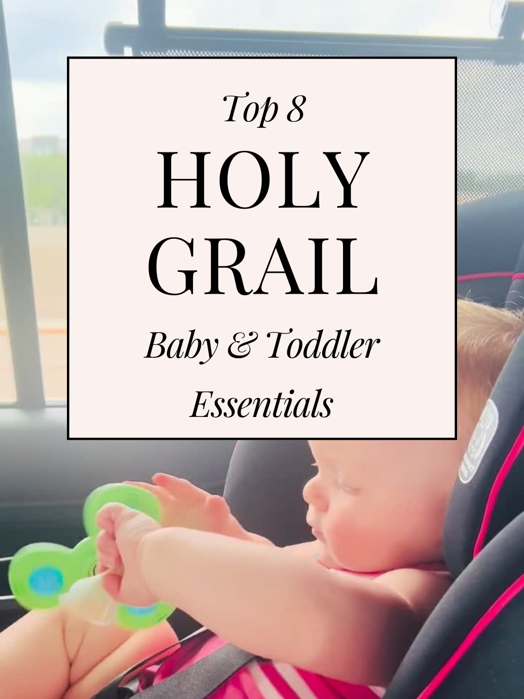 Sanity &amp; Spinners: My 8 Holy Grail Baby &amp; Toddler Essentials That Saved My Sleep &amp; Sanity