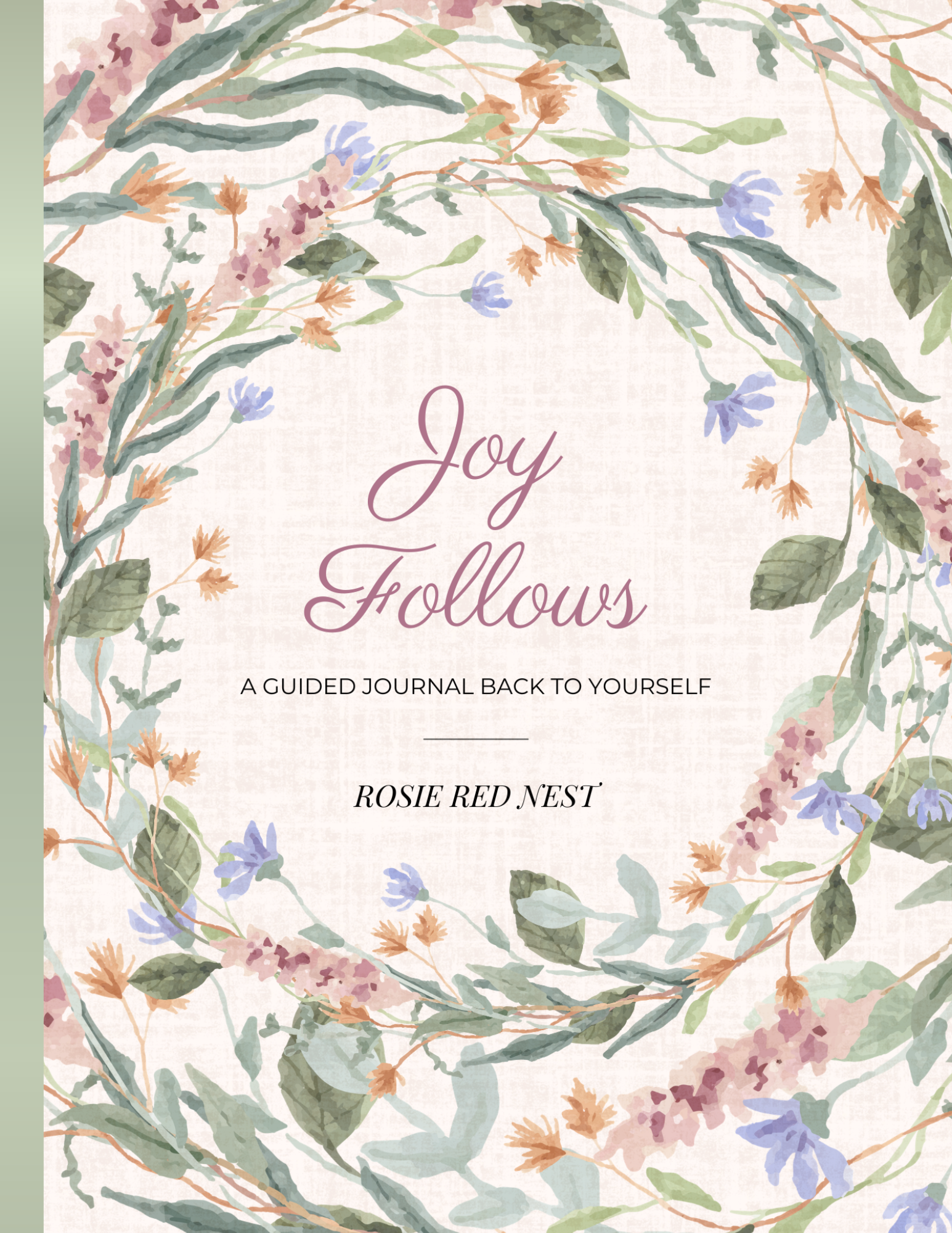 Floral journal cover "Joy Follows: A Guided Journal Back to Yourself" with a floral wreath background by Rosie Red Nest.