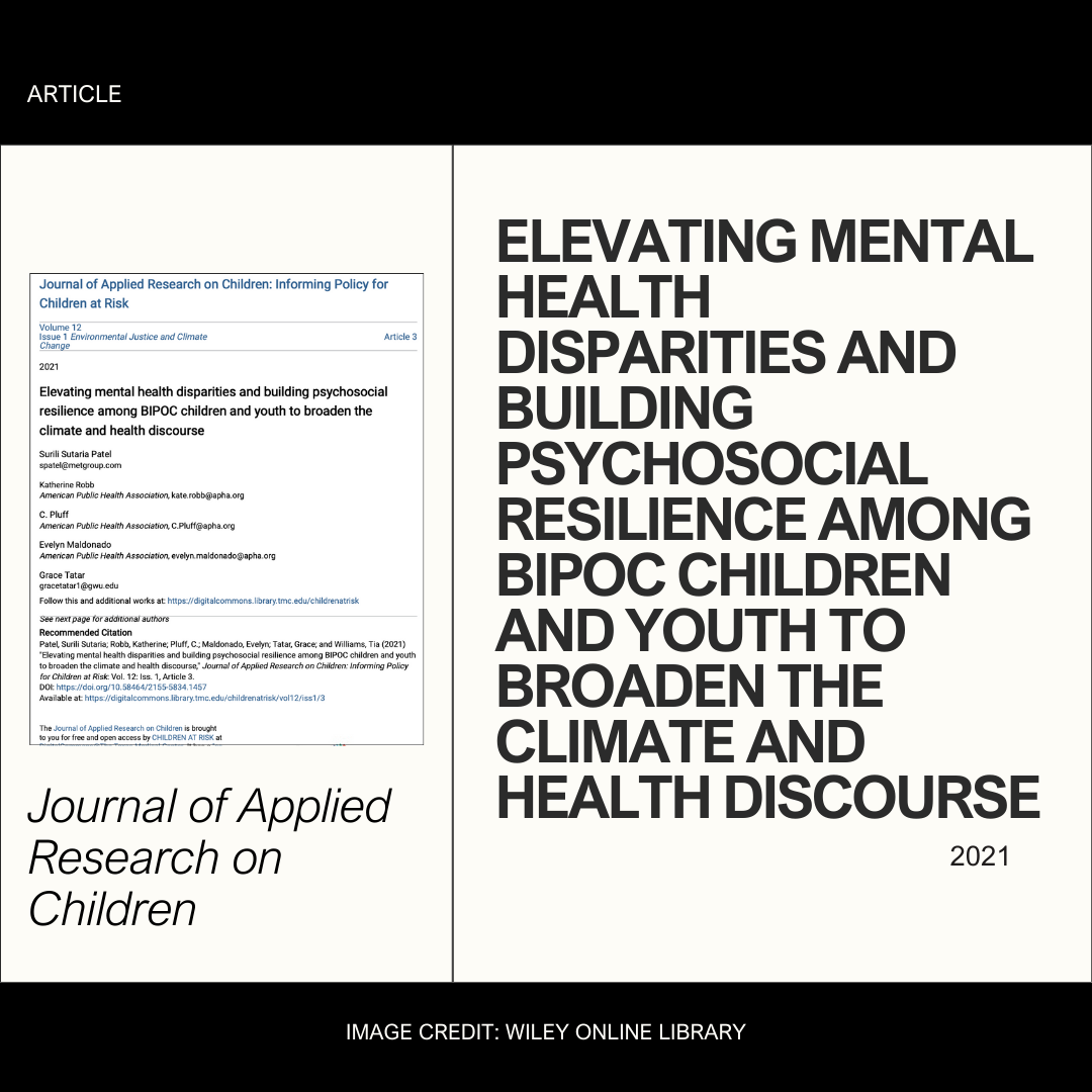 Title: Elevating Mental Health Disparities and Building Psychosocial resilience among BIPOC Children and Youth to Broaden the Climate and Health Discourse 
Image: Article