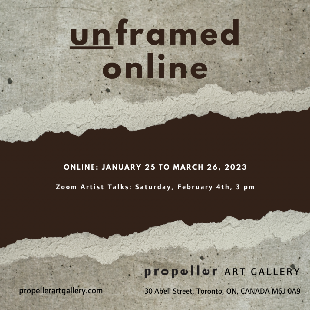 A poster for an online art event called 'Unframed Online,' happening from January 25 to March 26, 2023, with a Zoom artist talk on February 4th at 3 pm, hosted by Propeller Art Gallery in Toronto, Canada.