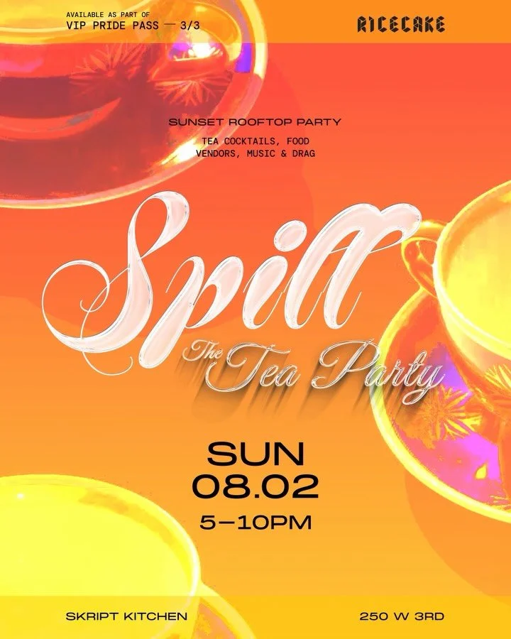 The pride party that starts before the sun goes down.

Spill is THE tea party &mdash; a sunset rooftop party in Mount Pleasant.

Tea. Tea cocktails. Drag performances. Food vendors. Mahjong. The perfect spot between the parade and wherever the night 