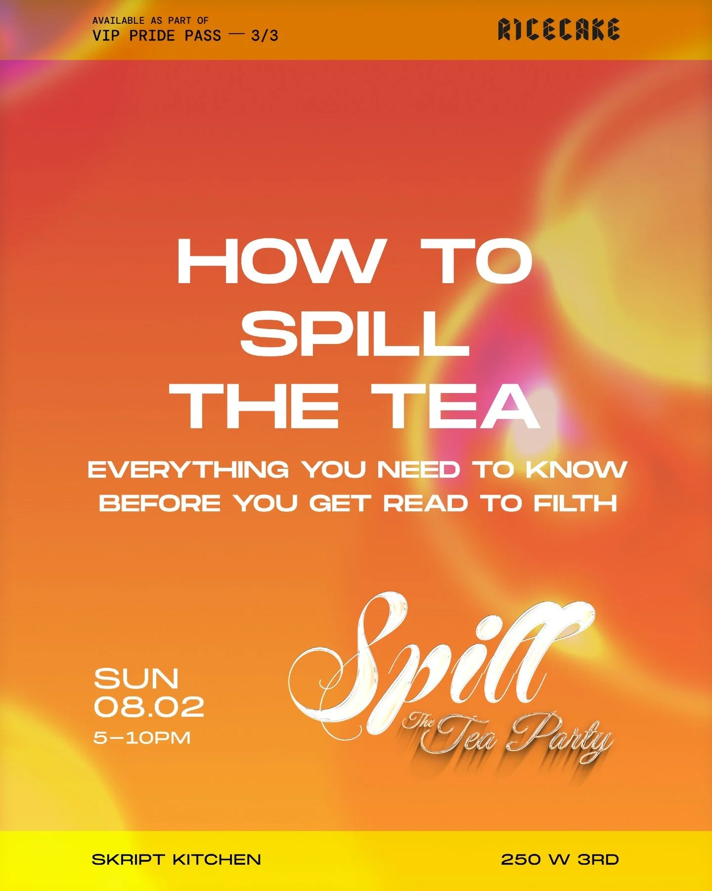 Everything you need to know before Spill the Tea Party - Aug 2.

Skript
5PM - 10PM

GA tickets still available. Grab yours before they're all gone!