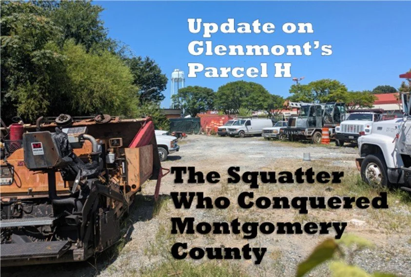 The Squatter Who Conquered Montgomery County: An Update on Glenmont’s Parcel H