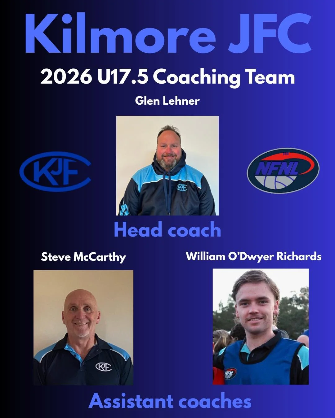 2026 Kilmore JFC U17.5 Coaching Team poster featuring head coach Glen Lehner and assistant coaches Steve McCarthy and William O'Dwyer Richards, with team logos and photos of the coaches.