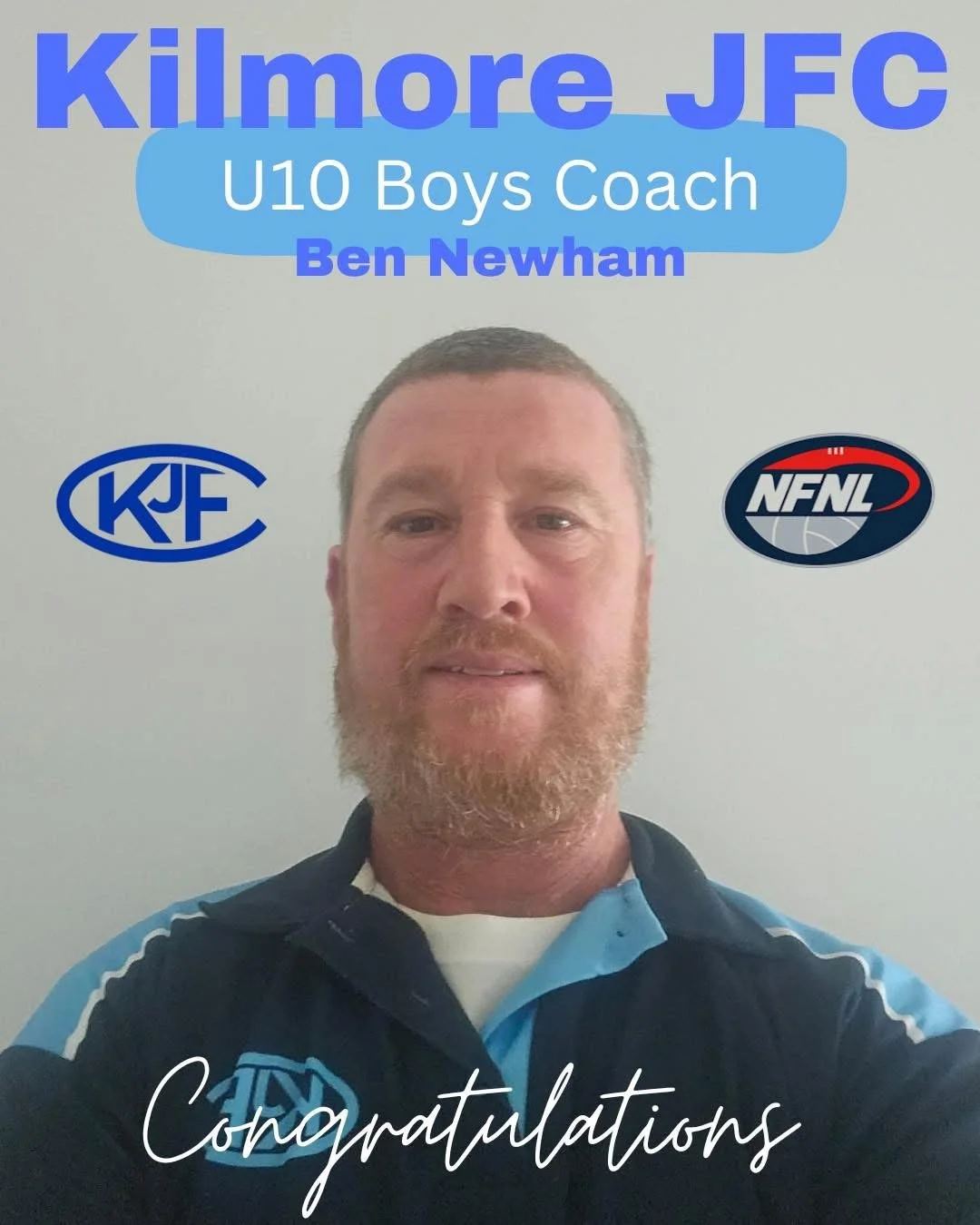 A man with a beard wearing a black and blue sports jacket, standing in front of a plain wall, with text overlay indicating he is the coach for Kilmore JFC U10 Boys, Ben Newham, with logos of KJFC and NFNL, and a message saying "Congratulations".