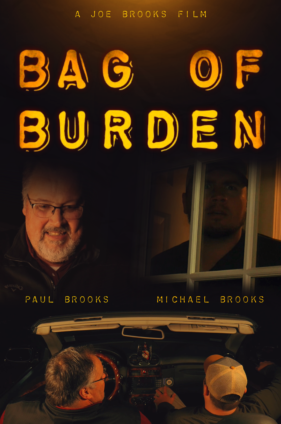 Movie poster for 'A Bag of Burden' featuring two men, Paul Brooks and Michael Brooks, with a dark background, a man with glasses and gray hair smiling, another man peering through a window, and two people driving a car at night.