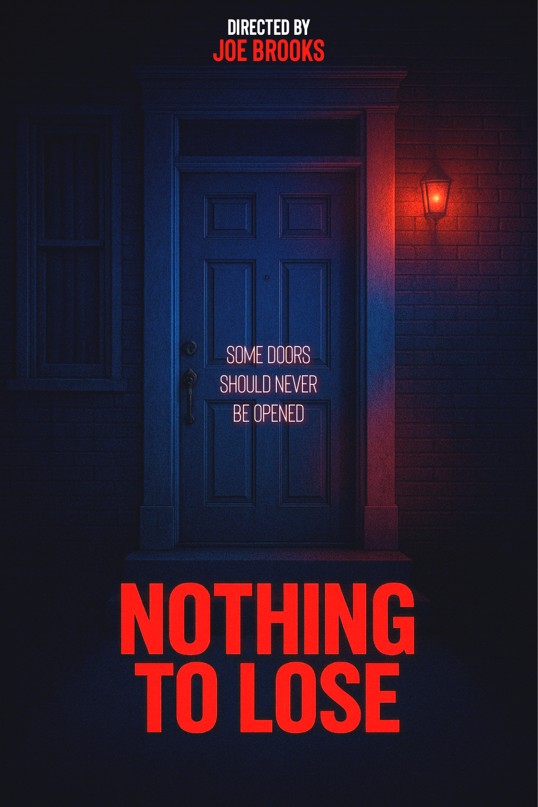 A dark house door illuminated by a red exterior light with a message on the door that reads "Some doors should never be opened." The movie title "Nothing to Lose" is in bold red letters at the bottom, and the director's name "Joe Brooks" is at the top.