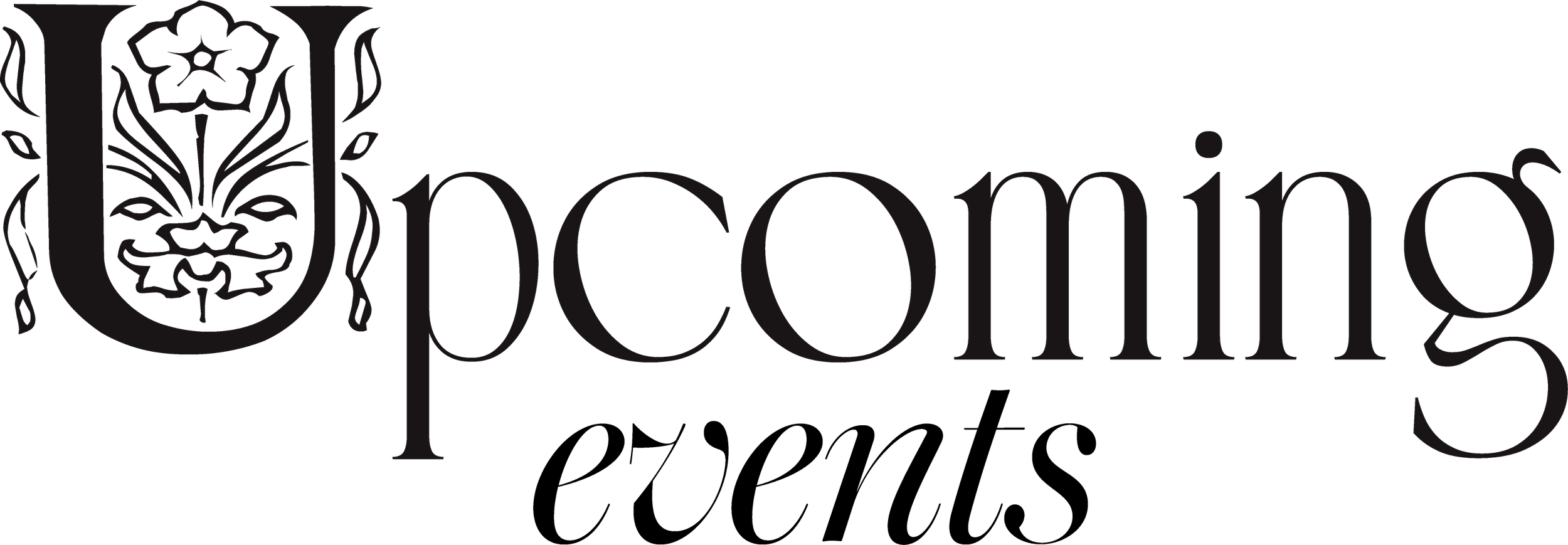 Decorative letter for U and the text says "Upcoming Events'