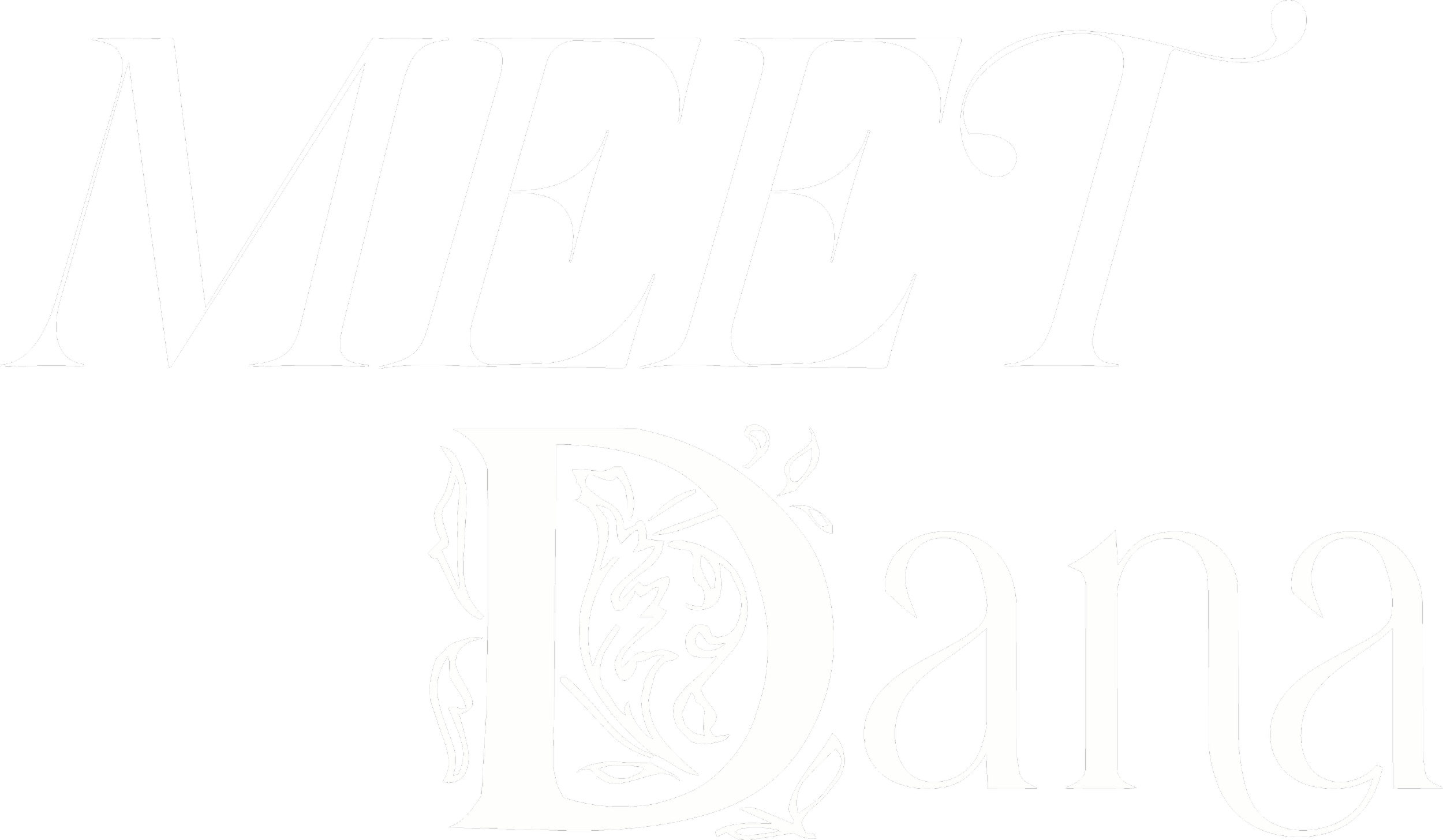 Stylized black and white text saying "Meat Dana" with decorative floral design around the letter "D".