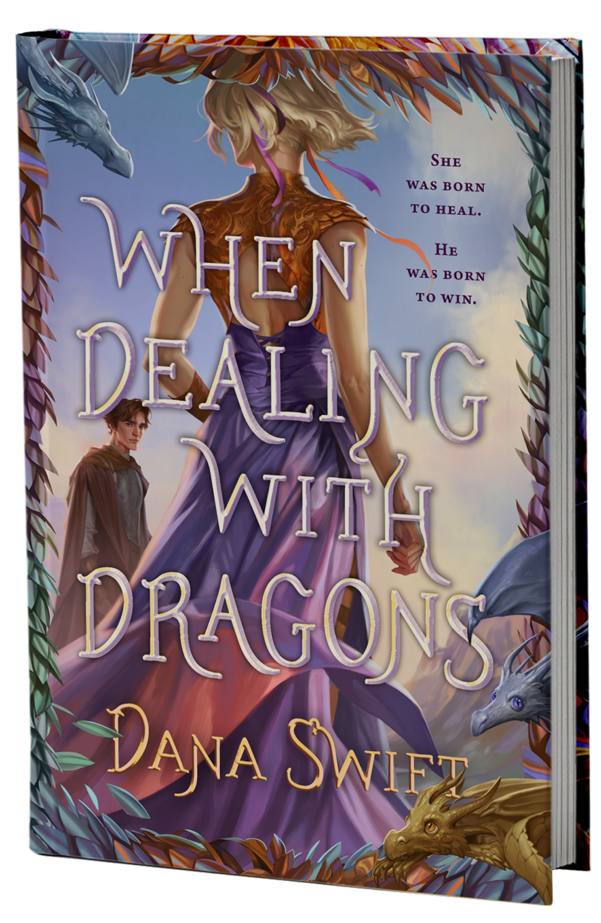 A fantasy book cover featuring a woman with long hair, wearing a purple and orange dress, standing in front of a mountain with dragons around her. The title is 'When Dealing with Dragons' by Dana Swift, with the tagline 'She was born to heal. He was born to win.'