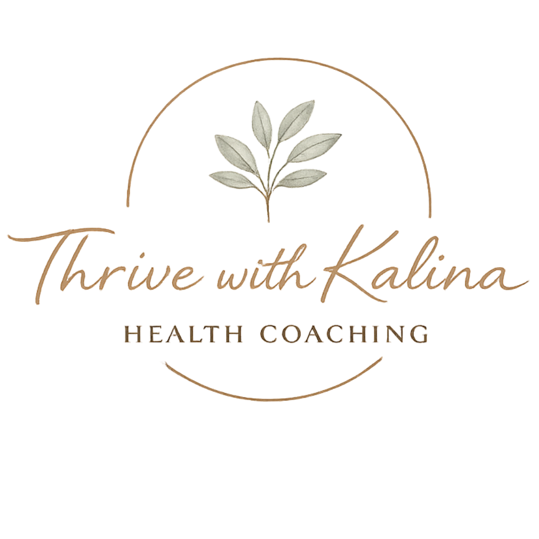Thrive with Kalina | Health Coaching