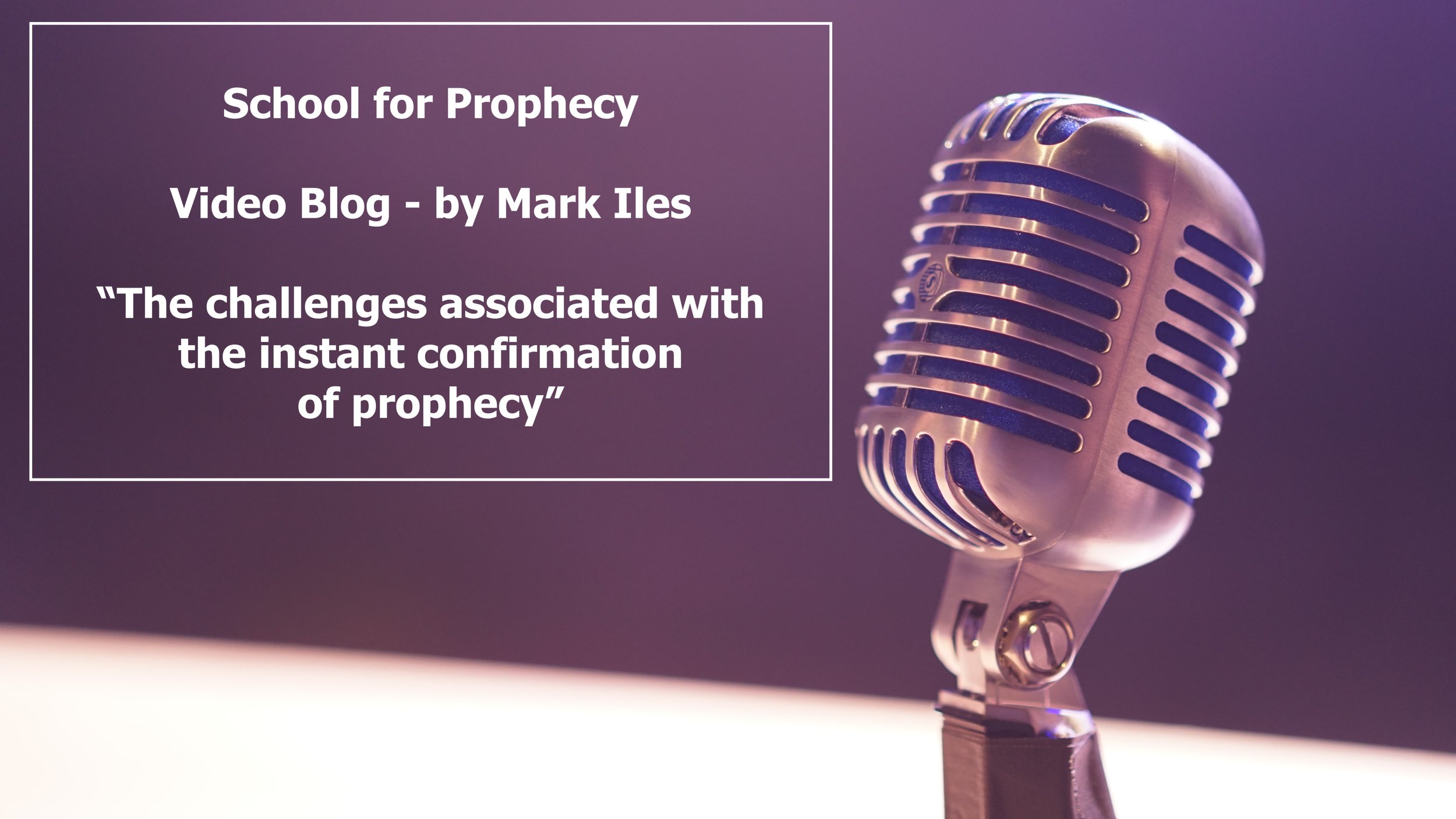 The Challenges Associated with the Instant Confirmation of Prophecy