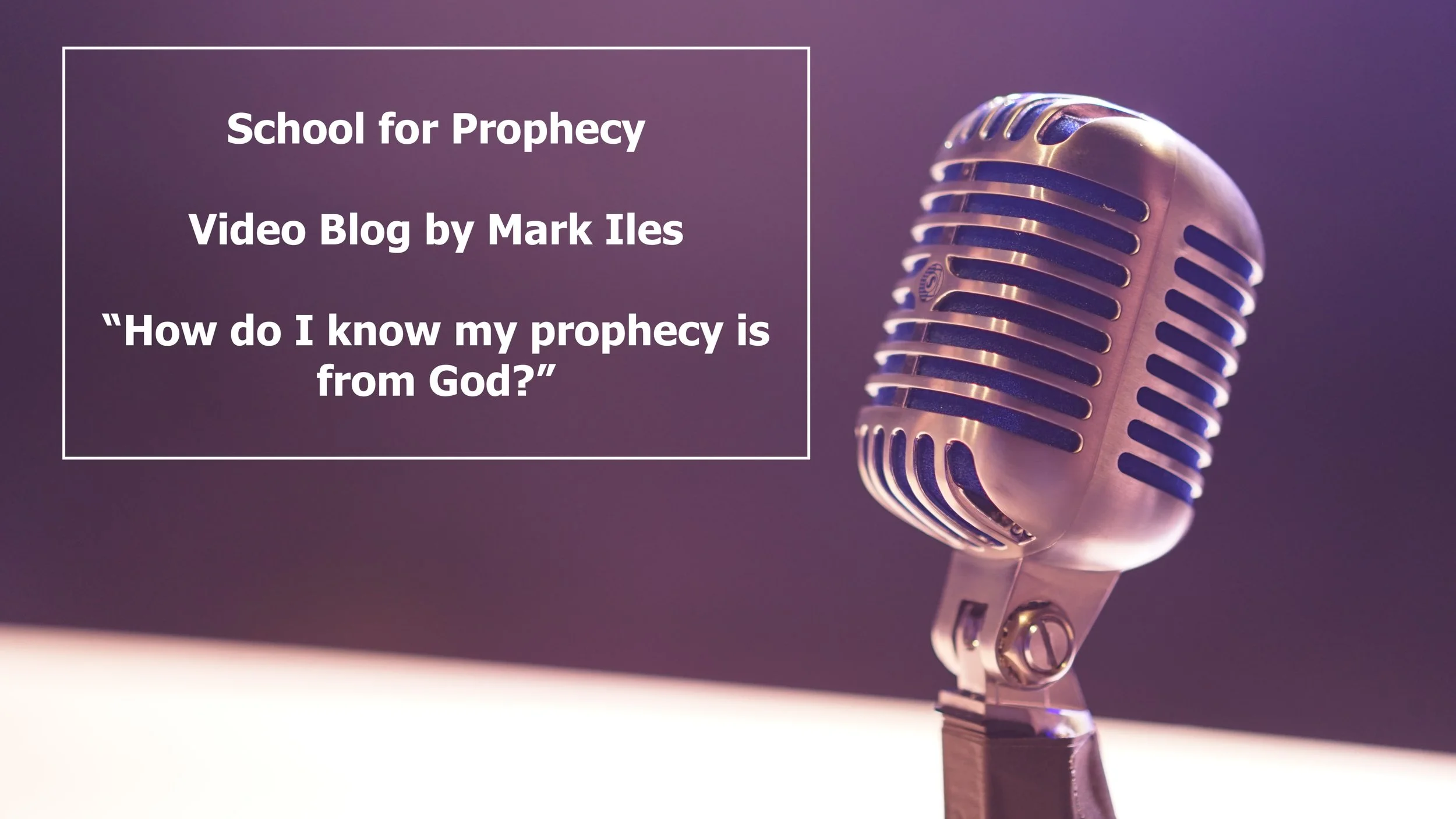 How do I Know if my Prophecy is from God?