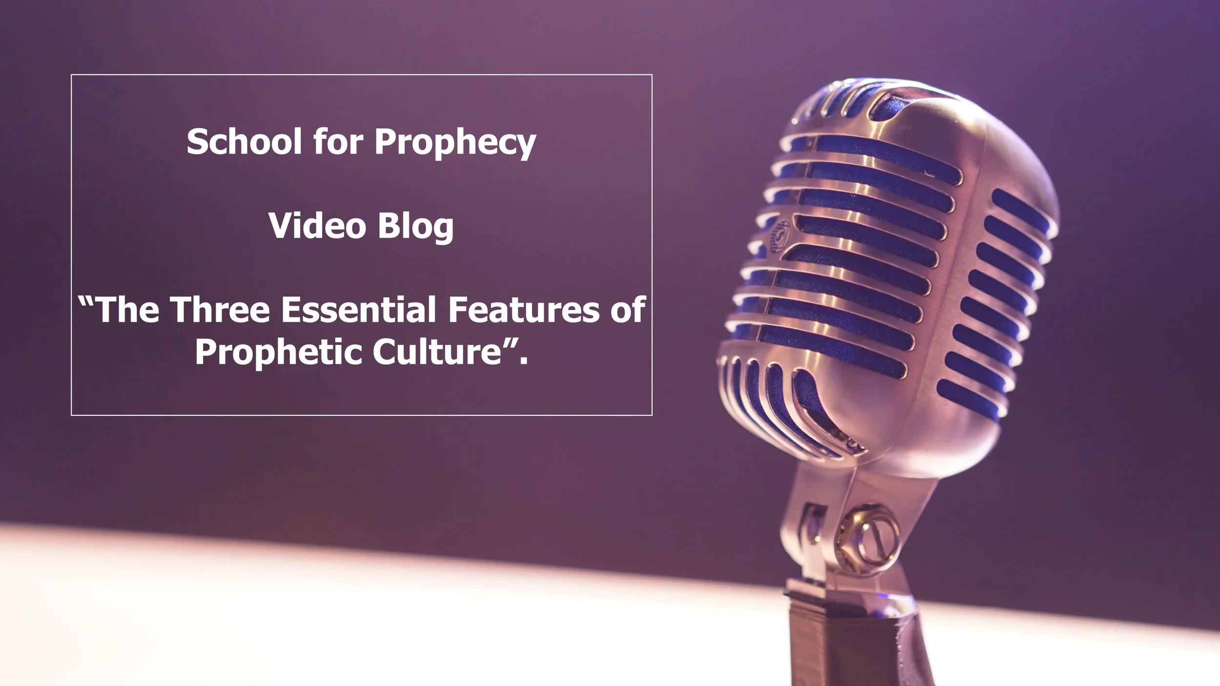 The Three Essentials Features of Prophetic Culture