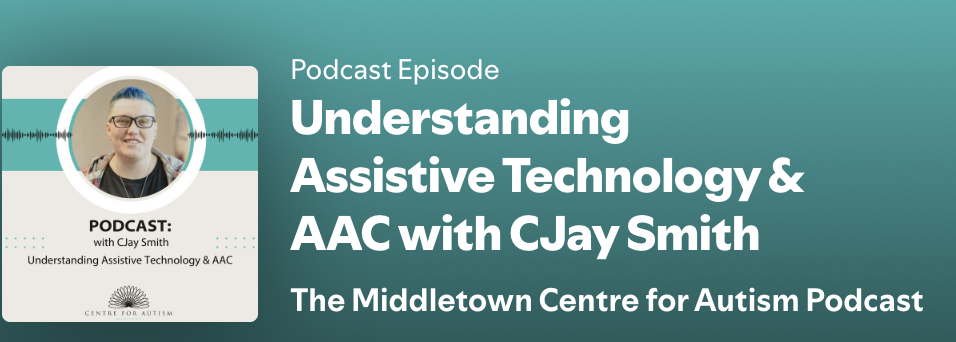 Podcast episode cover featuring a photo of CJay Smith, discussing assistive technology and AAC for autism, hosted by Midtown Center for Autism.