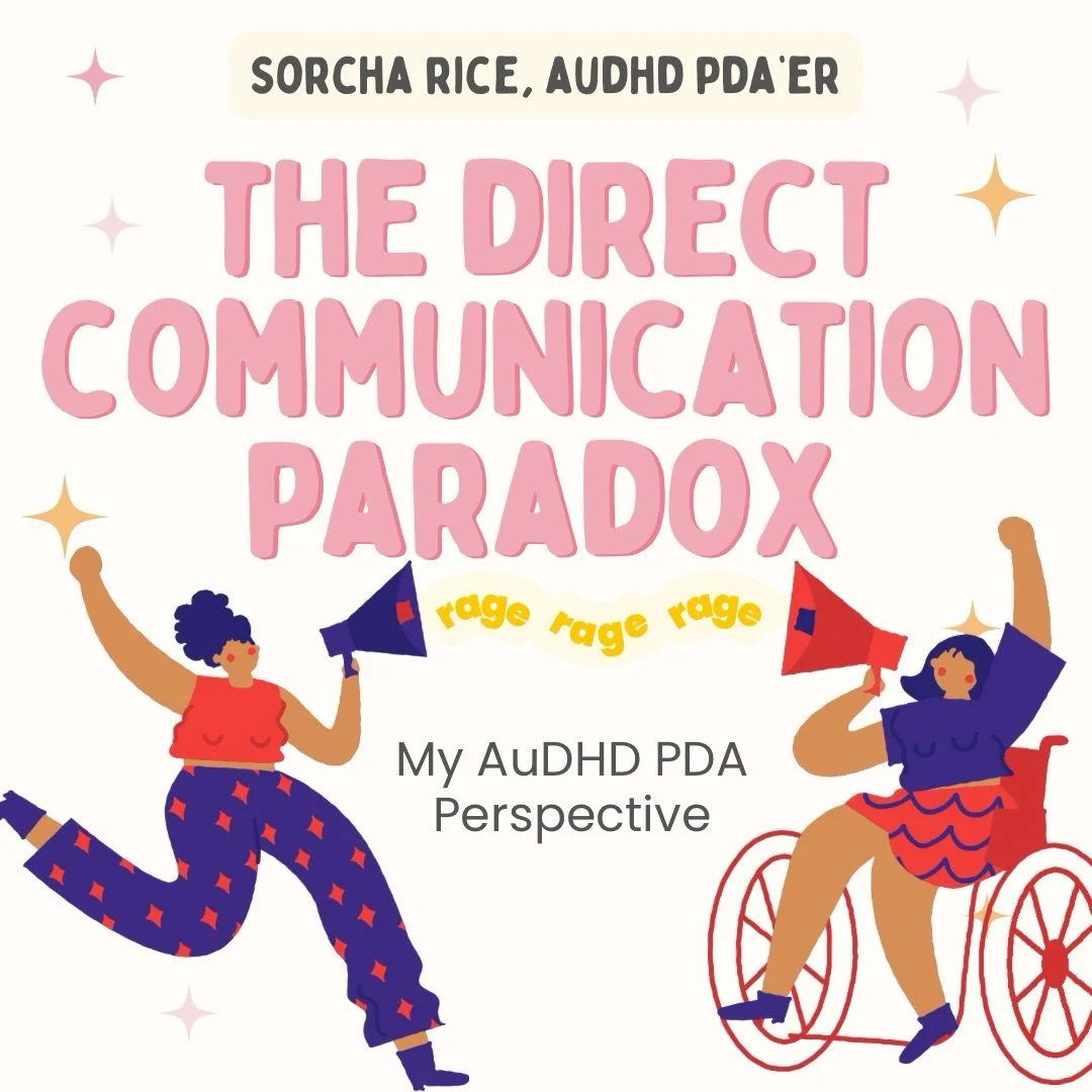 I think one of the biggest misunderstandings about my PDA nervous system is that people assume I don&rsquo;t want direct communication.

Actually, I need it.

The problem is that people have sometimes seen my PDA response before and understandably th